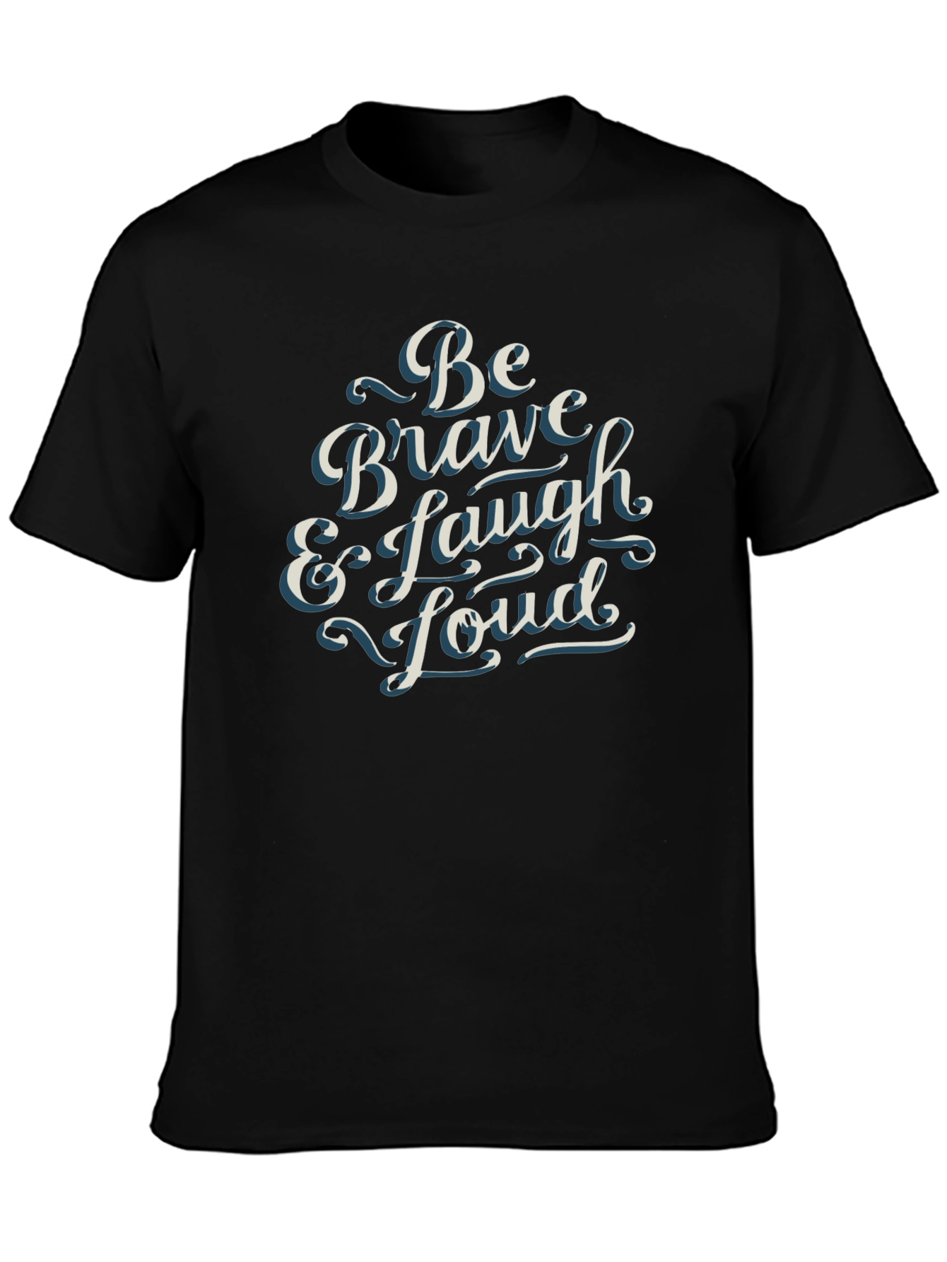 Be Brave & Laugh Loud Black Graphic T-Shirt