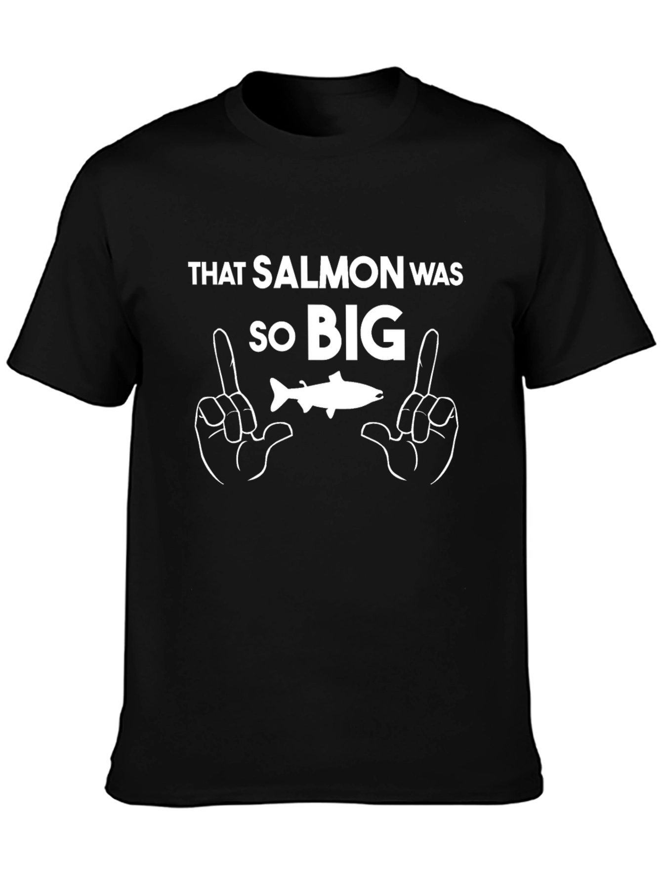 That Salmon Was So Big Funny Graphic Tee