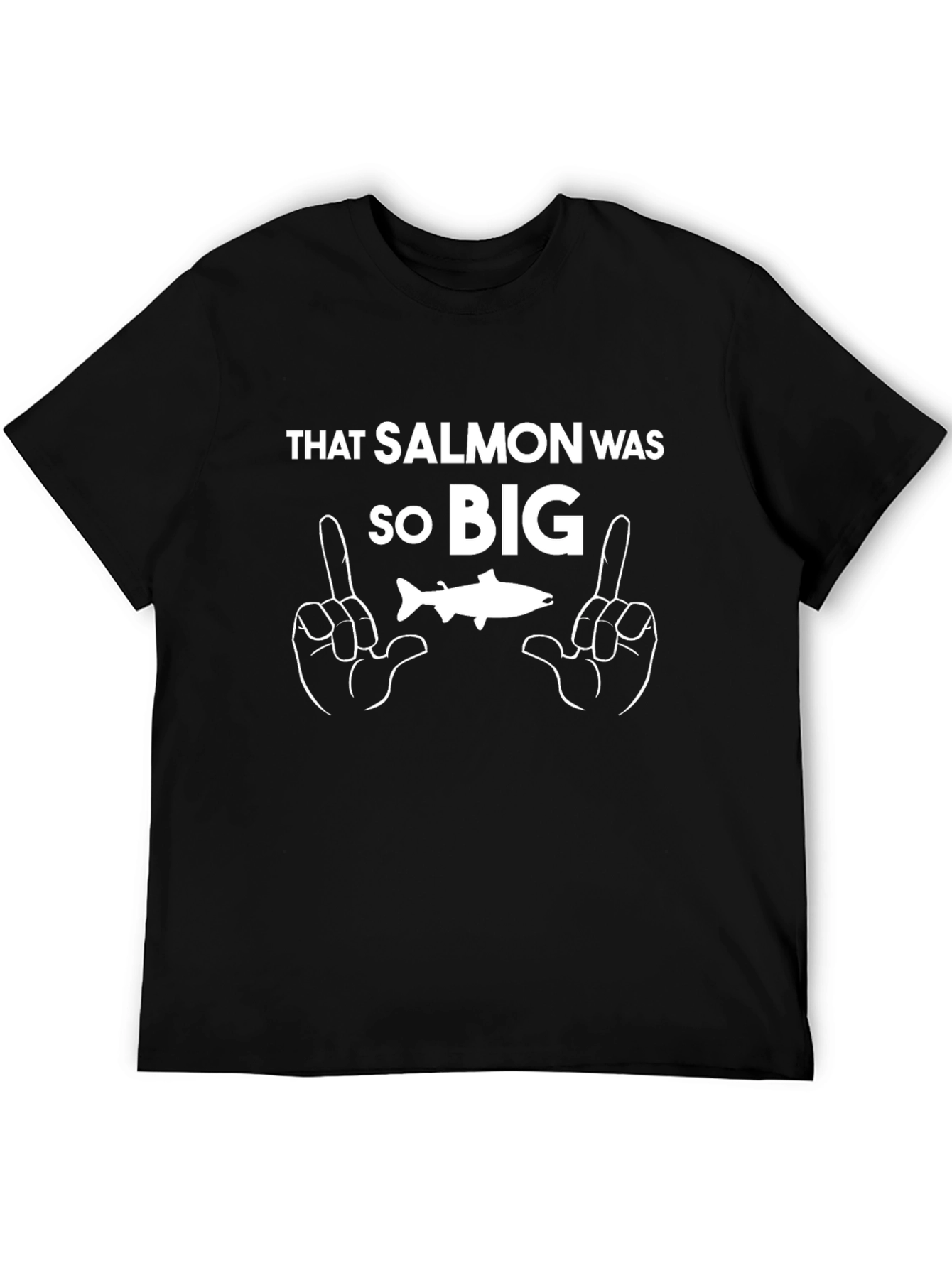 That Salmon Was So Big Funny Graphic Tee