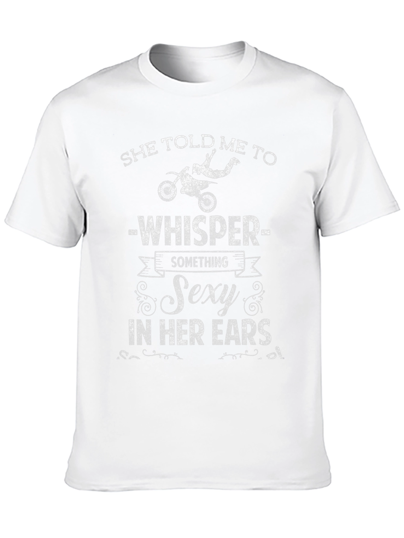 Whisper Something Sexy T-Shirt - Funny Biker Tee