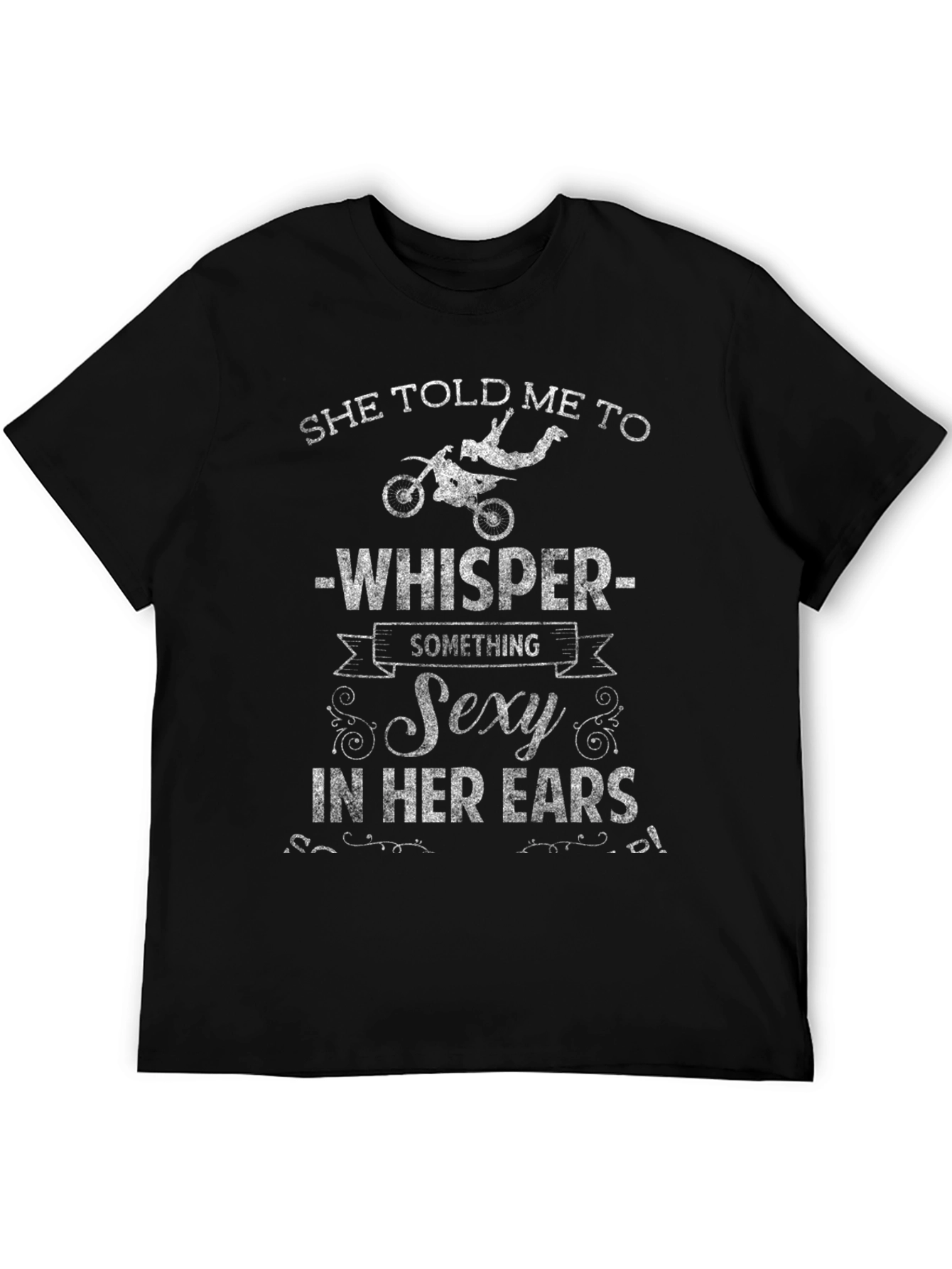 Whisper Something Sexy T-Shirt - Funny Biker Tee