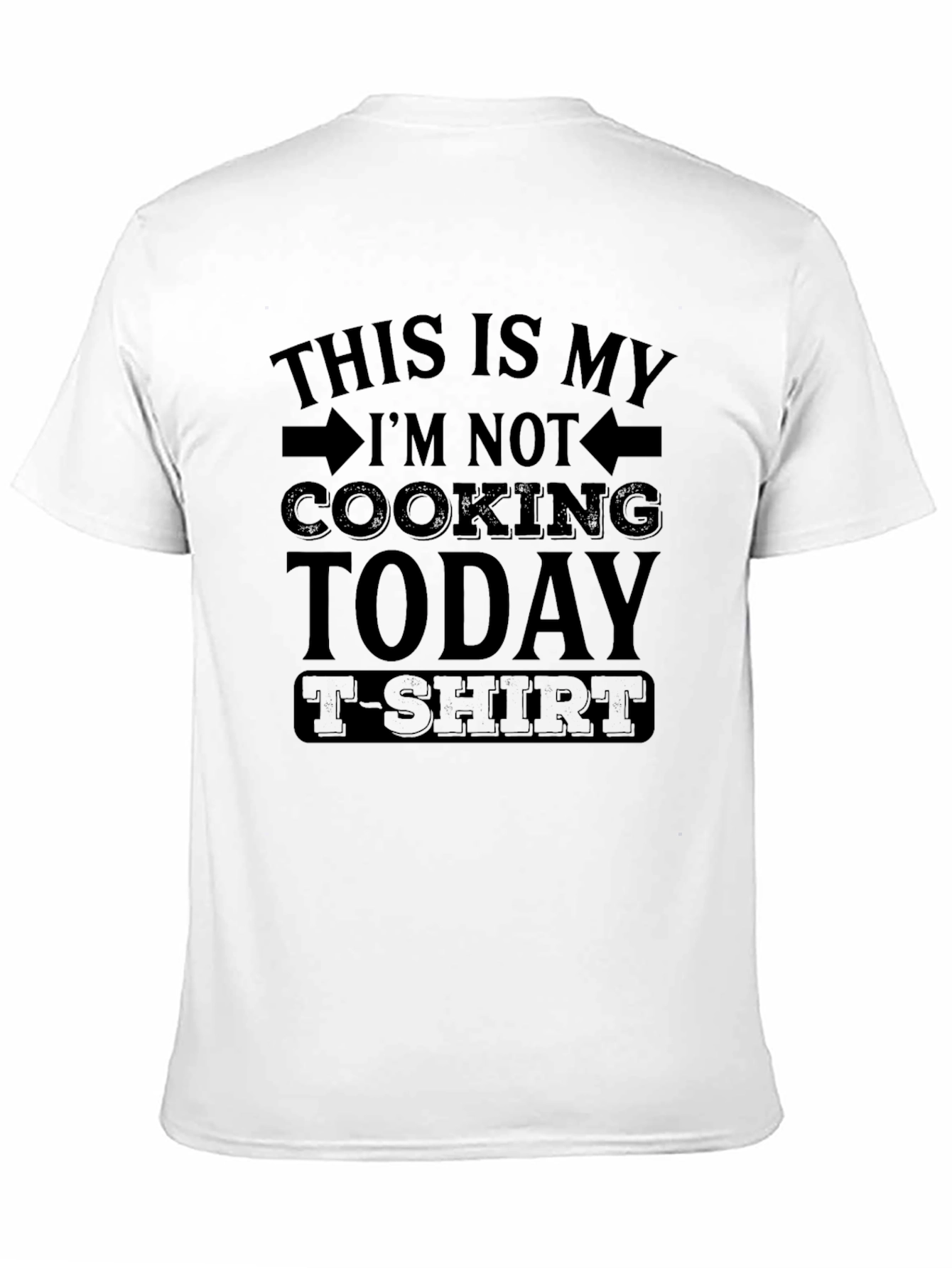 Funny Cooking T-Shirt - Im Not Cooking Today