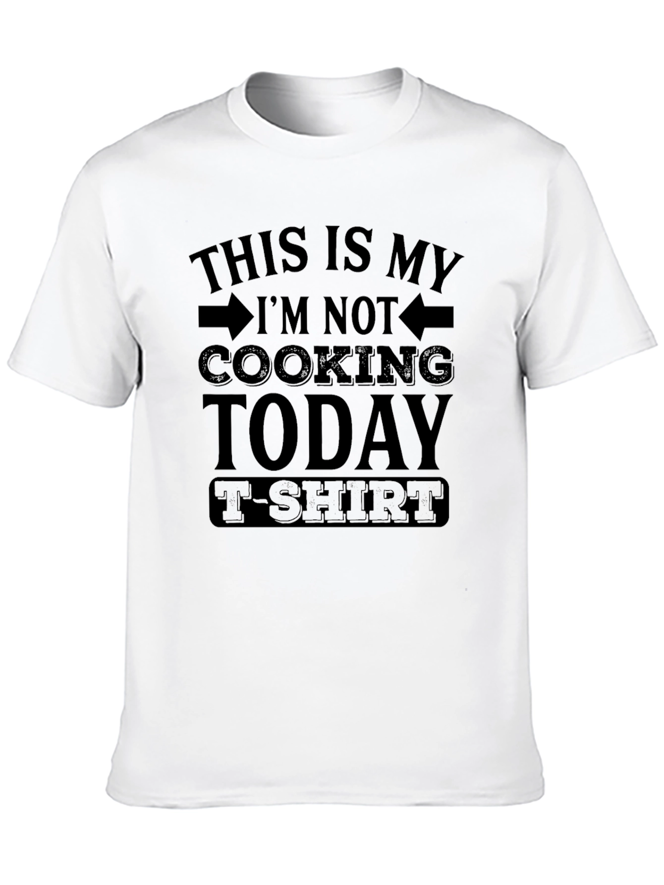 Funny Cooking T-Shirt - Im Not Cooking Today