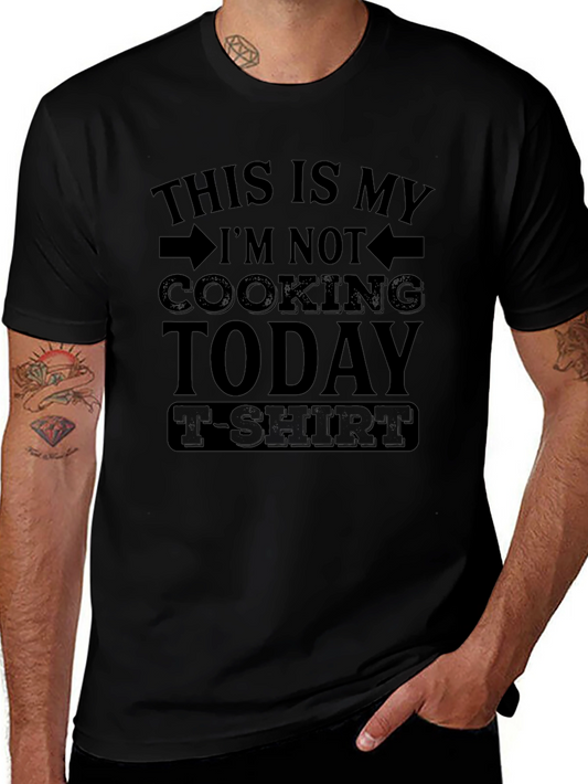 Funny Cooking T-Shirt - Im Not Cooking Today