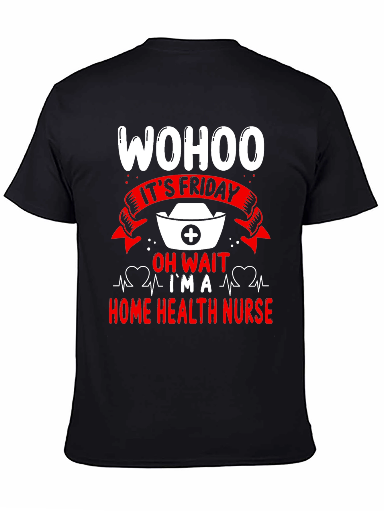 Home Health Nurse Friday T-Shirt