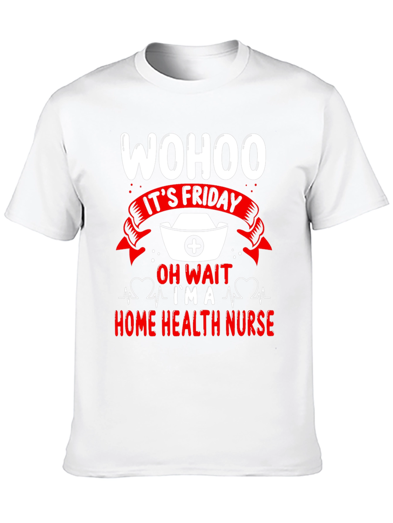 Home Health Nurse Friday T-Shirt