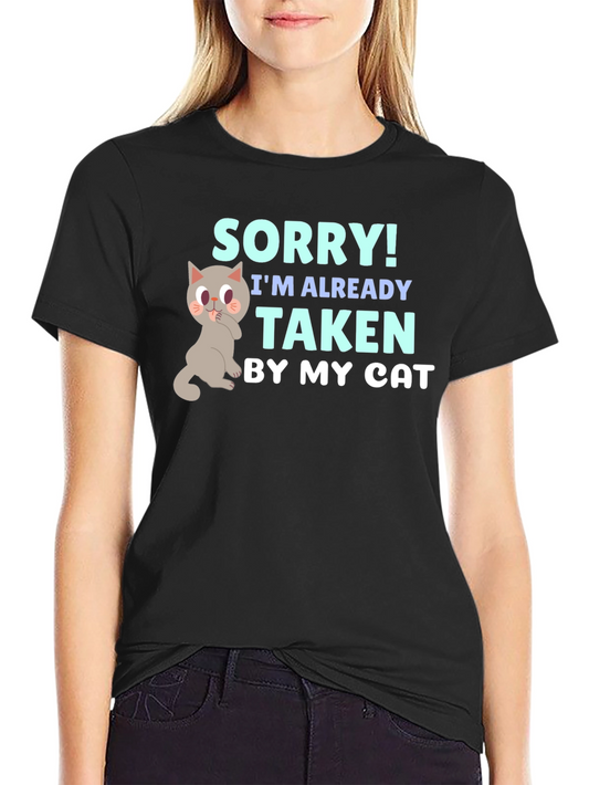 Sorry Im Already Taken By My Cat T-Shirt