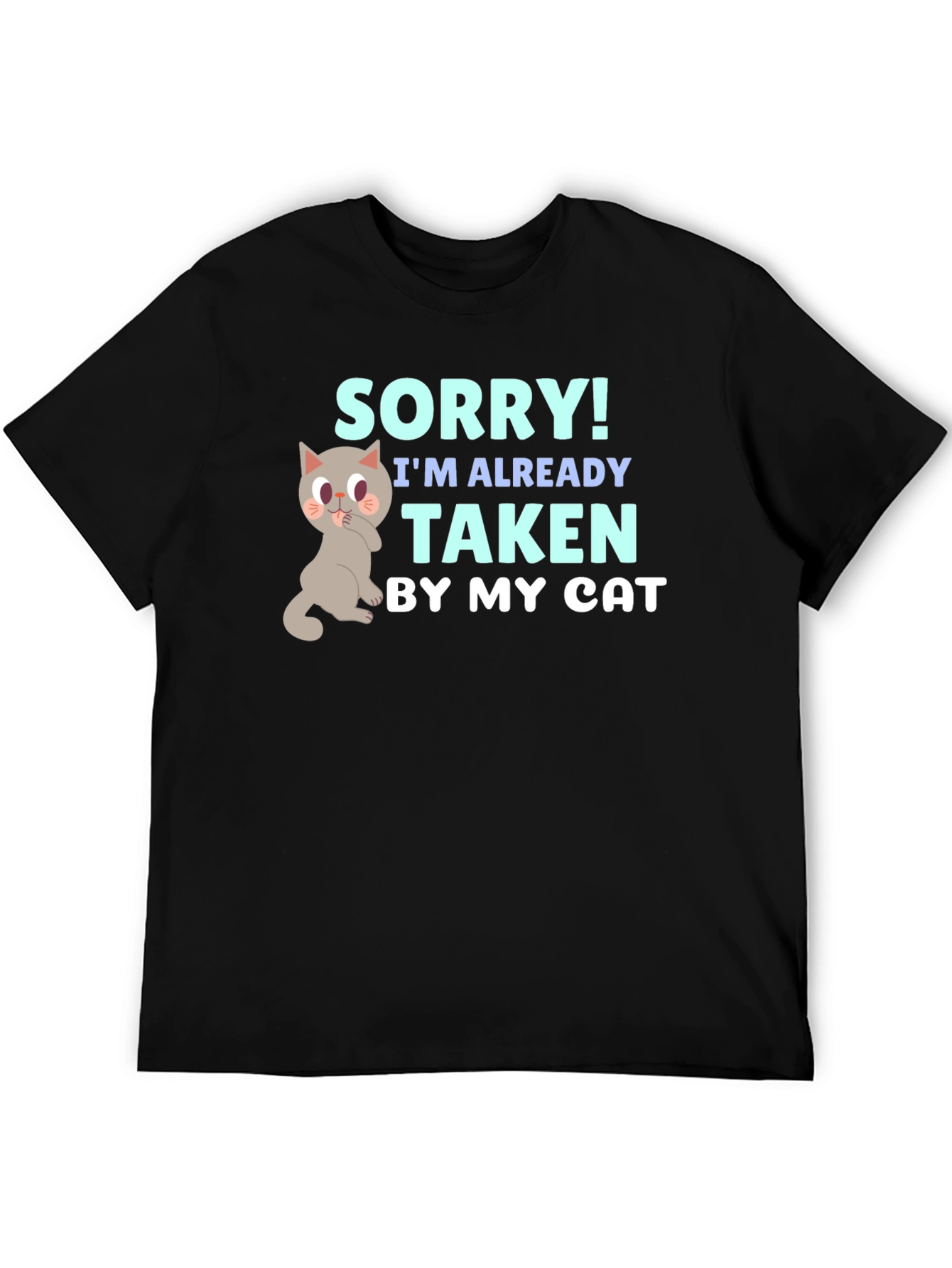 Sorry Im Already Taken By My Cat T-Shirt