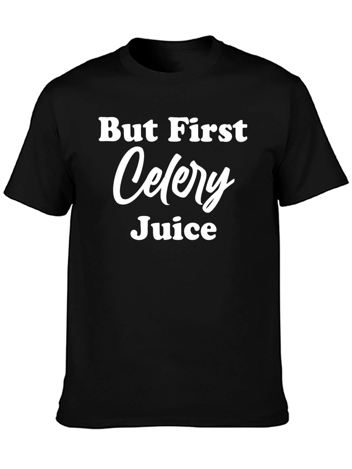 But First Celery Juice Black T-Shirt