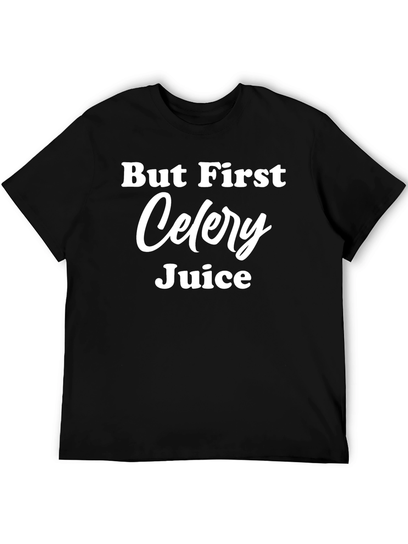 But First Celery Juice Black T-Shirt