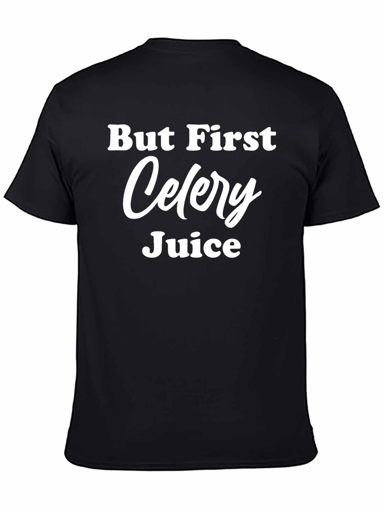 But First Celery Juice Black T-Shirt