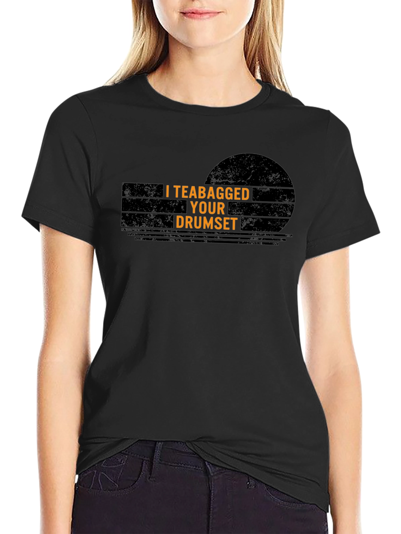 I Teabagged Your Drumset T-Shirt - Funny Musician Tee