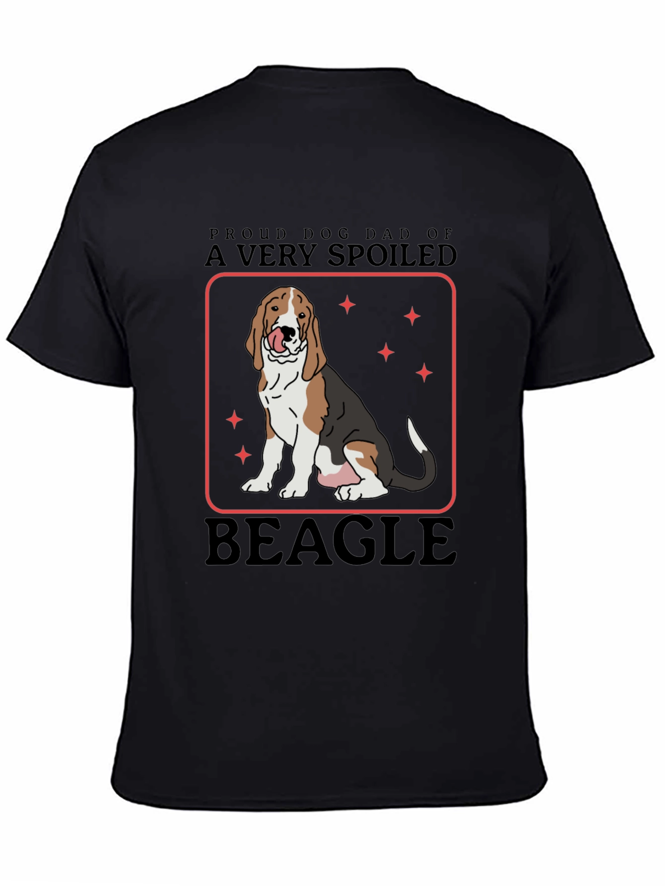 Proud Dog Dad of A Very Spoiled Beagle T-Shirt