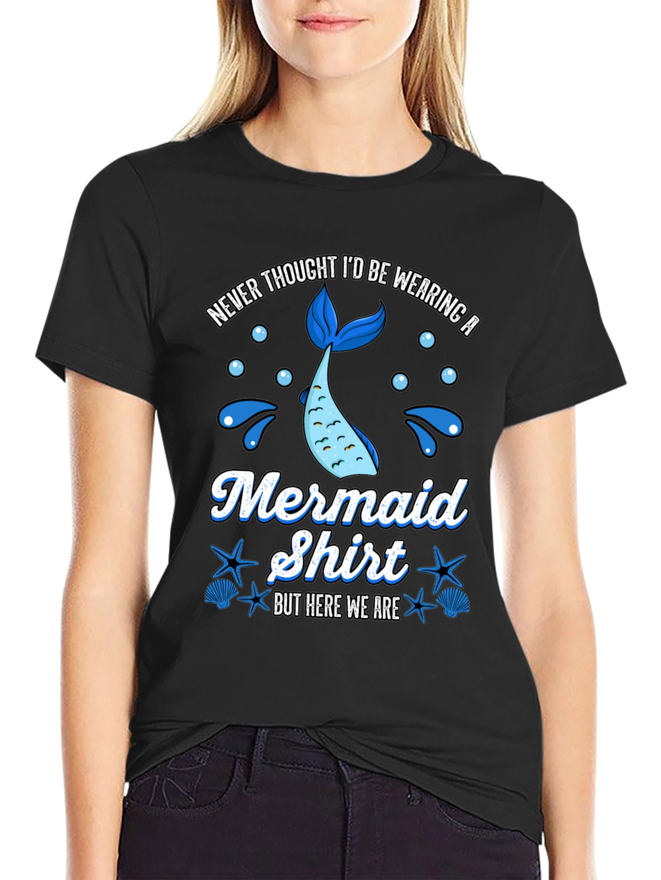 Funny Mermaid Shirt - Never Thought Id Wear