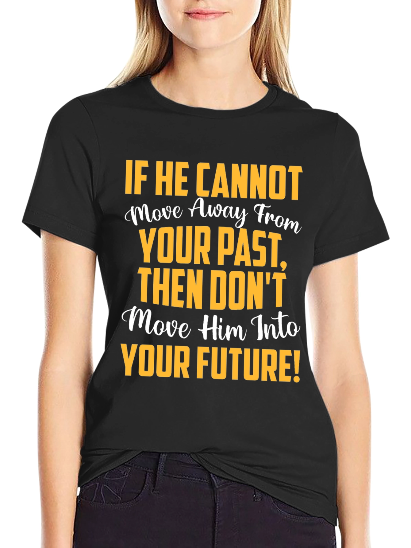 Motivational Graphic T-Shirt: Move Away From Your Past