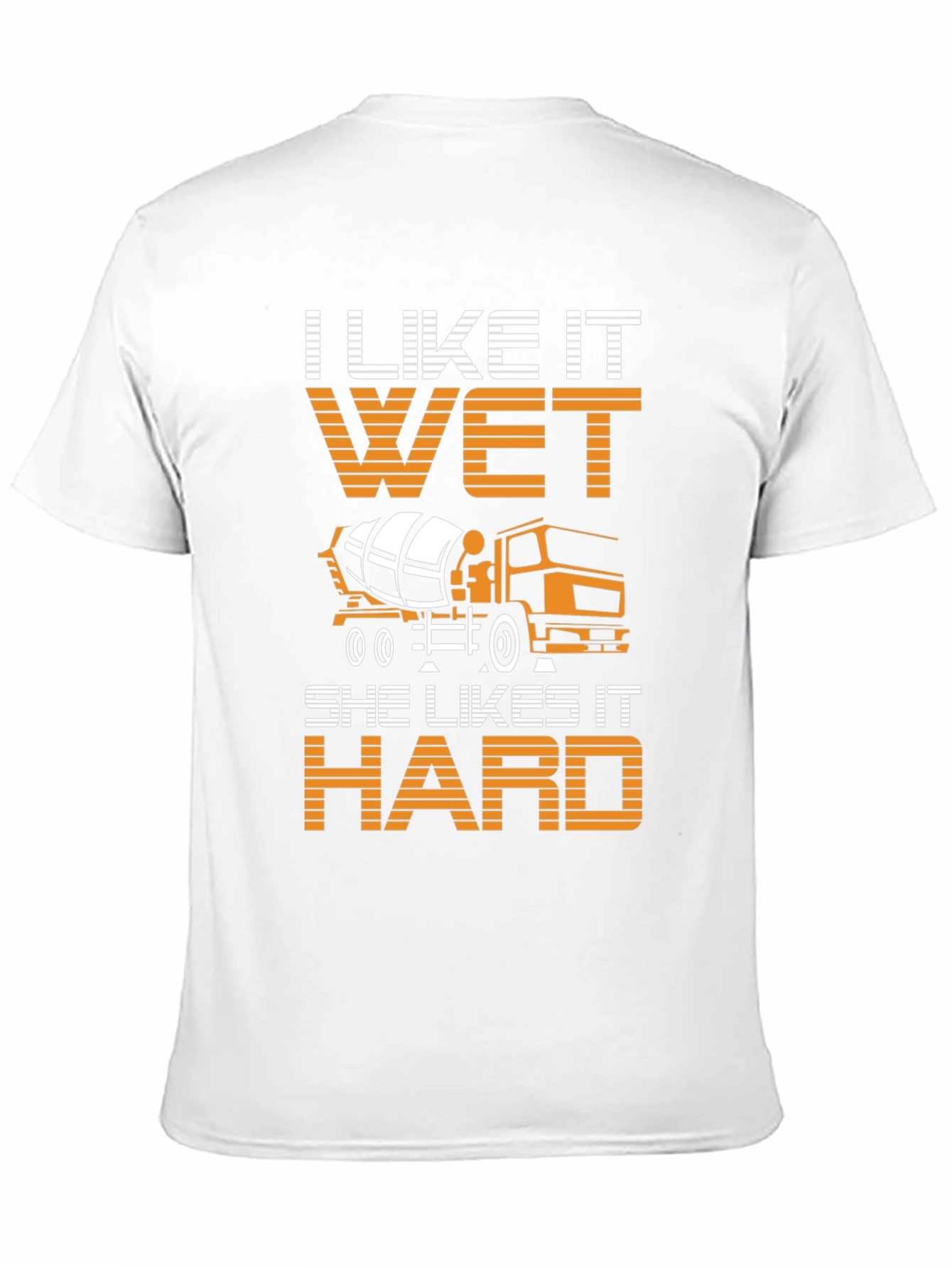 I Like It Wet Concrete Truck Mens T-Shirt