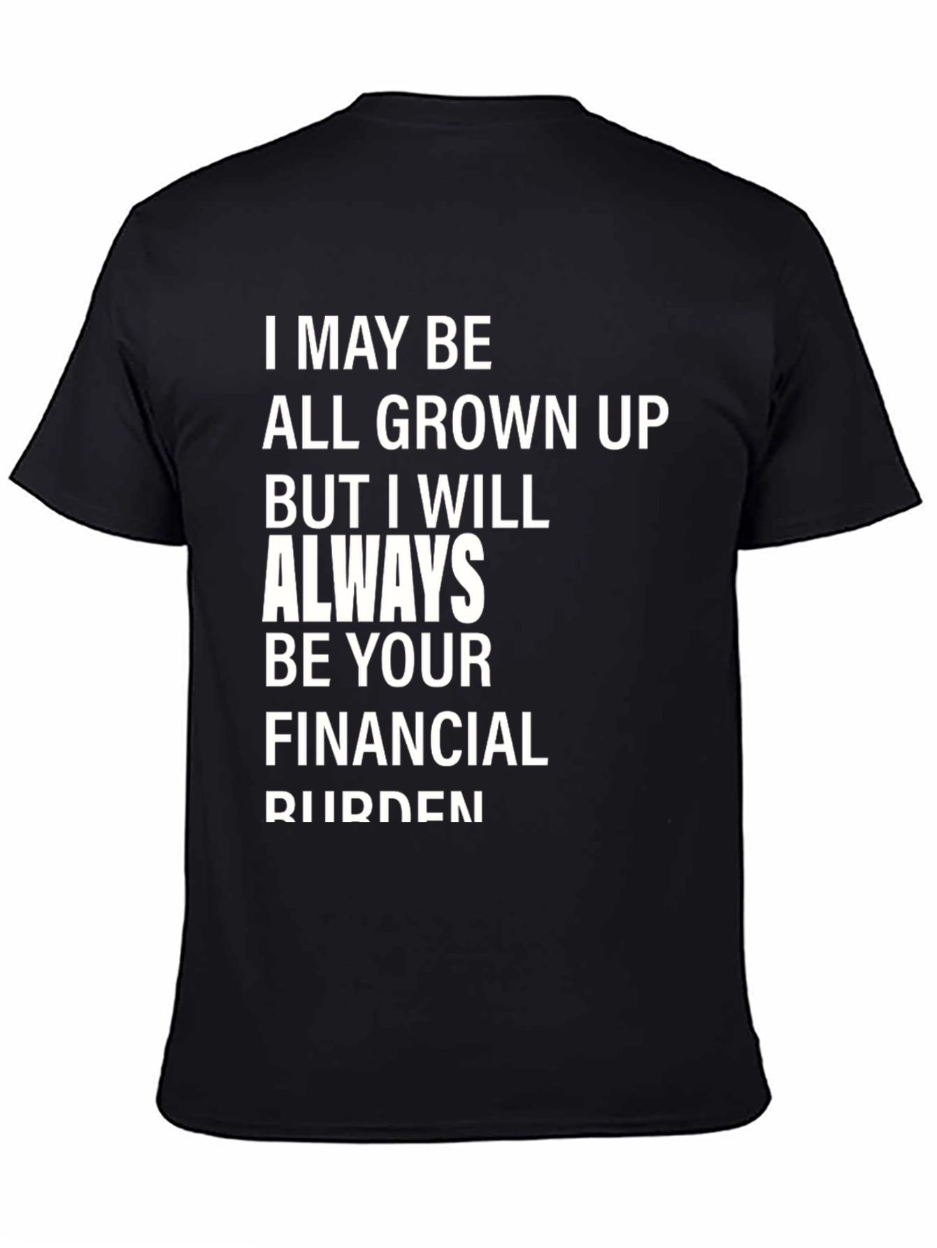 Funny Financial Burden Graphic T-Shirt