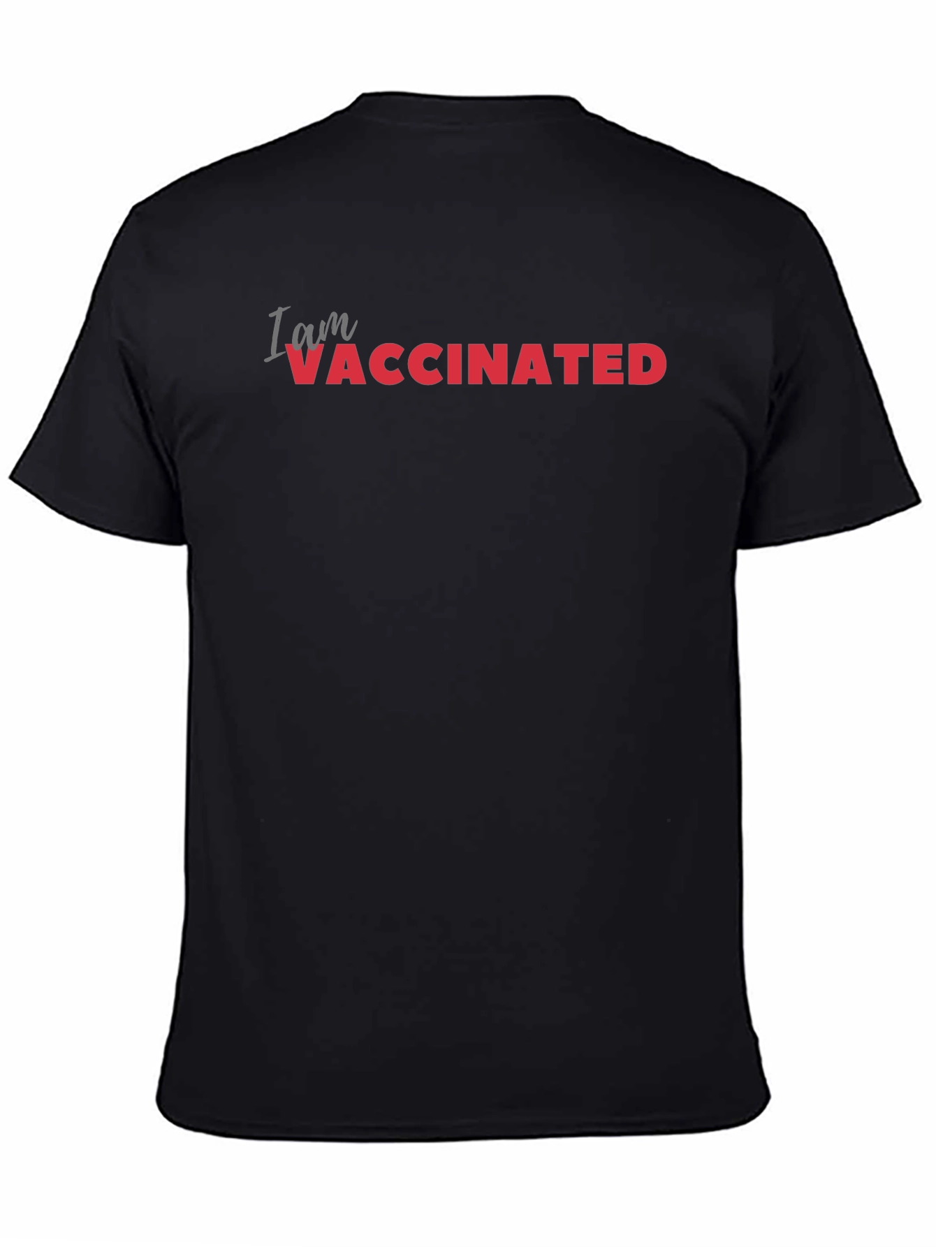I am Vaccinated T-Shirt - Black Crew Neck Tee