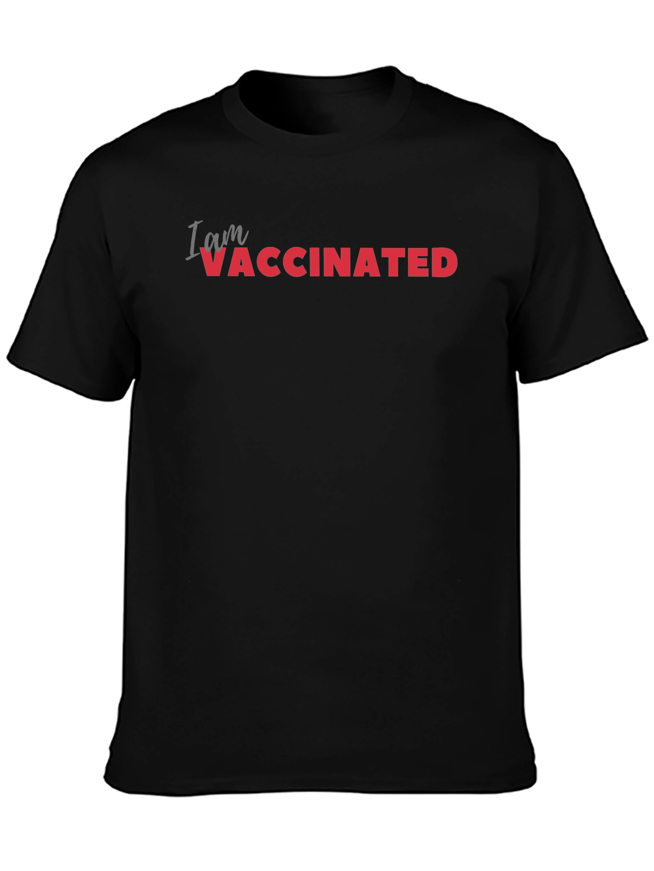 I am Vaccinated T-Shirt - Black Crew Neck Tee