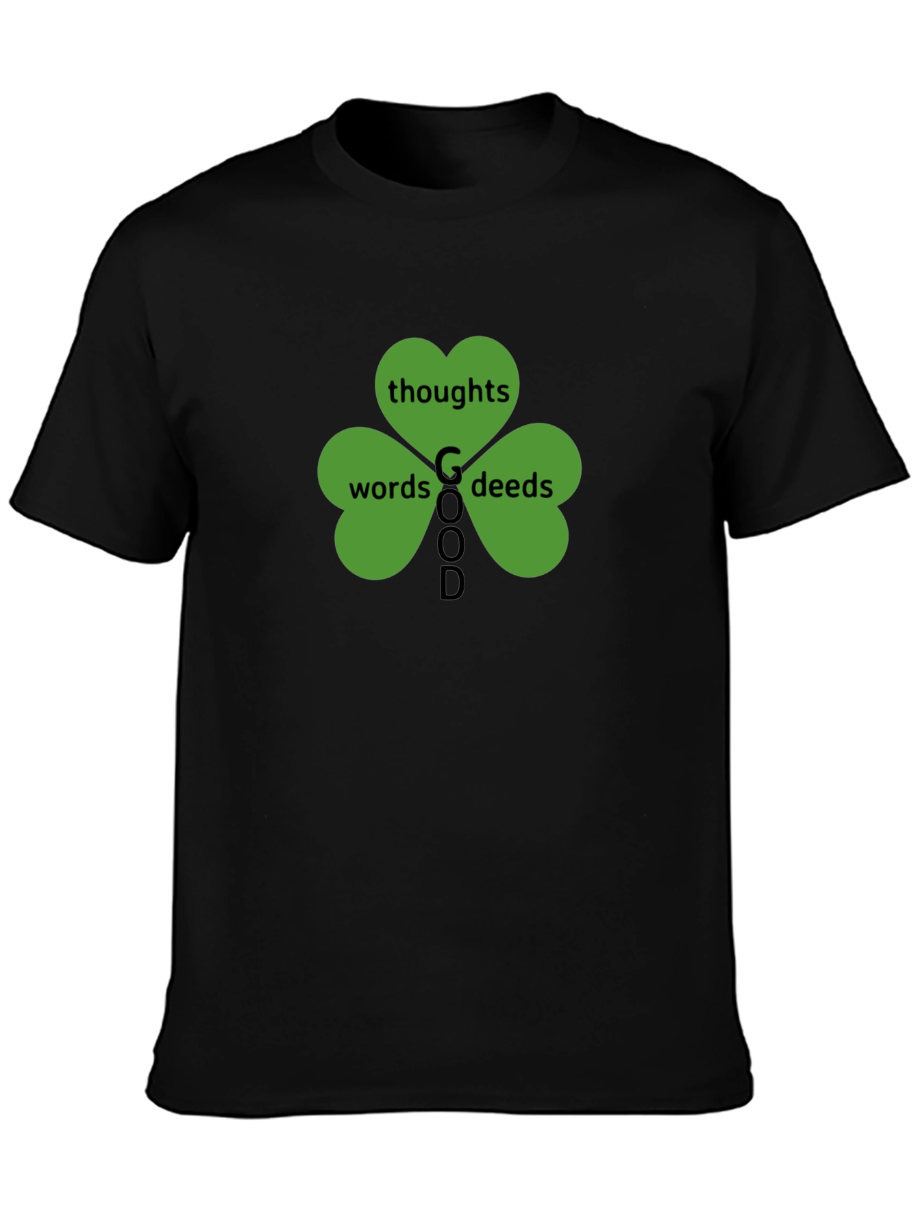 Good Thoughts Words Deeds Clover Black T-Shirt
