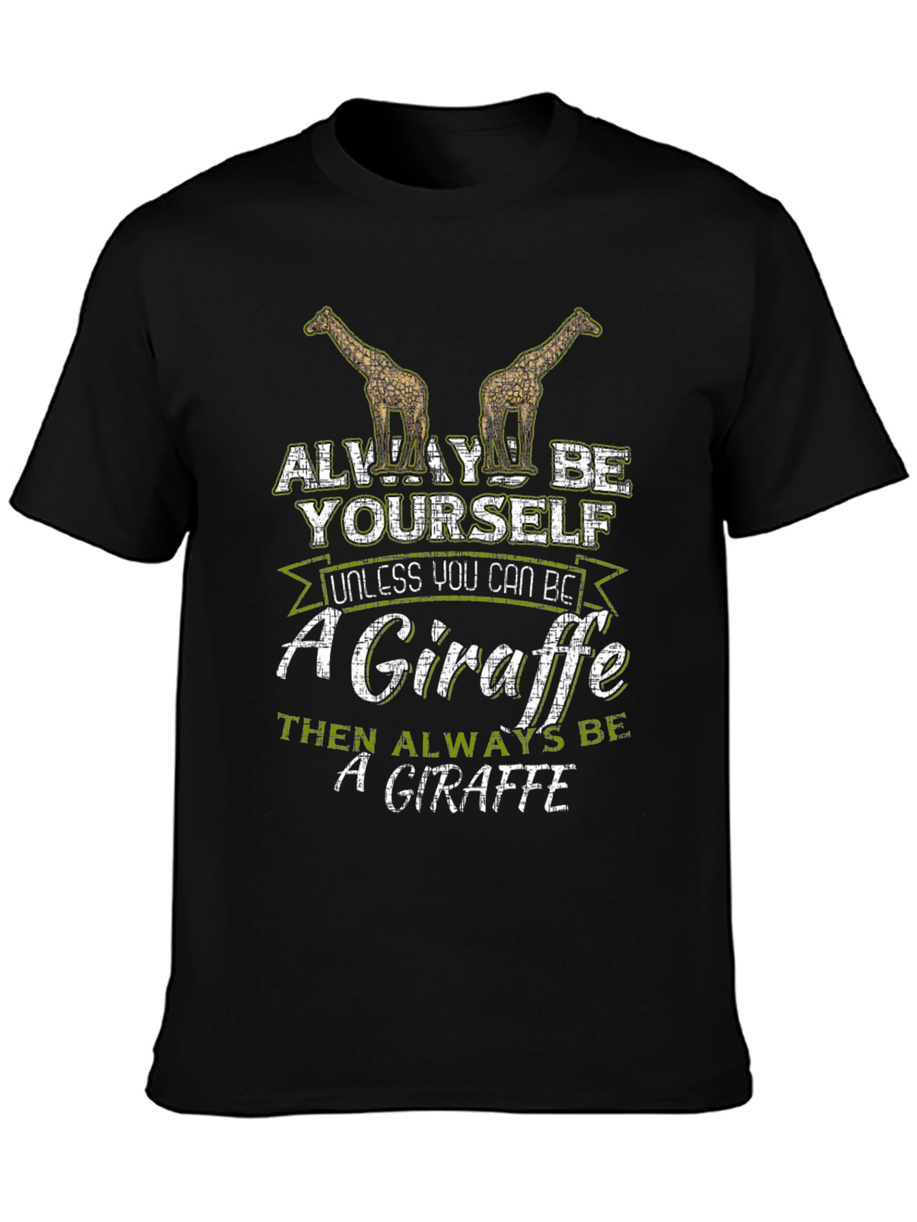 Funny Giraffe T-Shirt: Always Be Yourself!