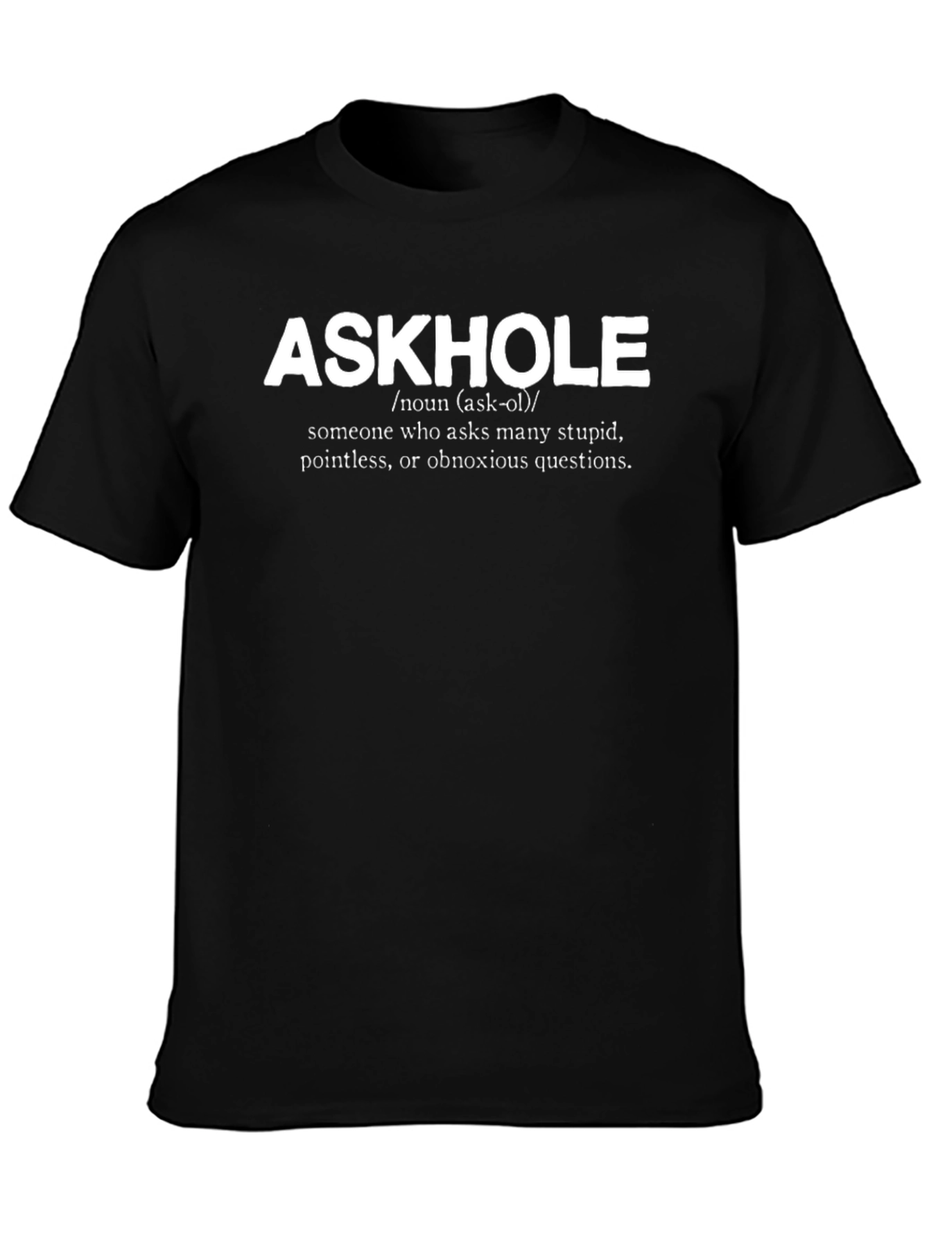 Askhole Definition Novelty T-Shirt