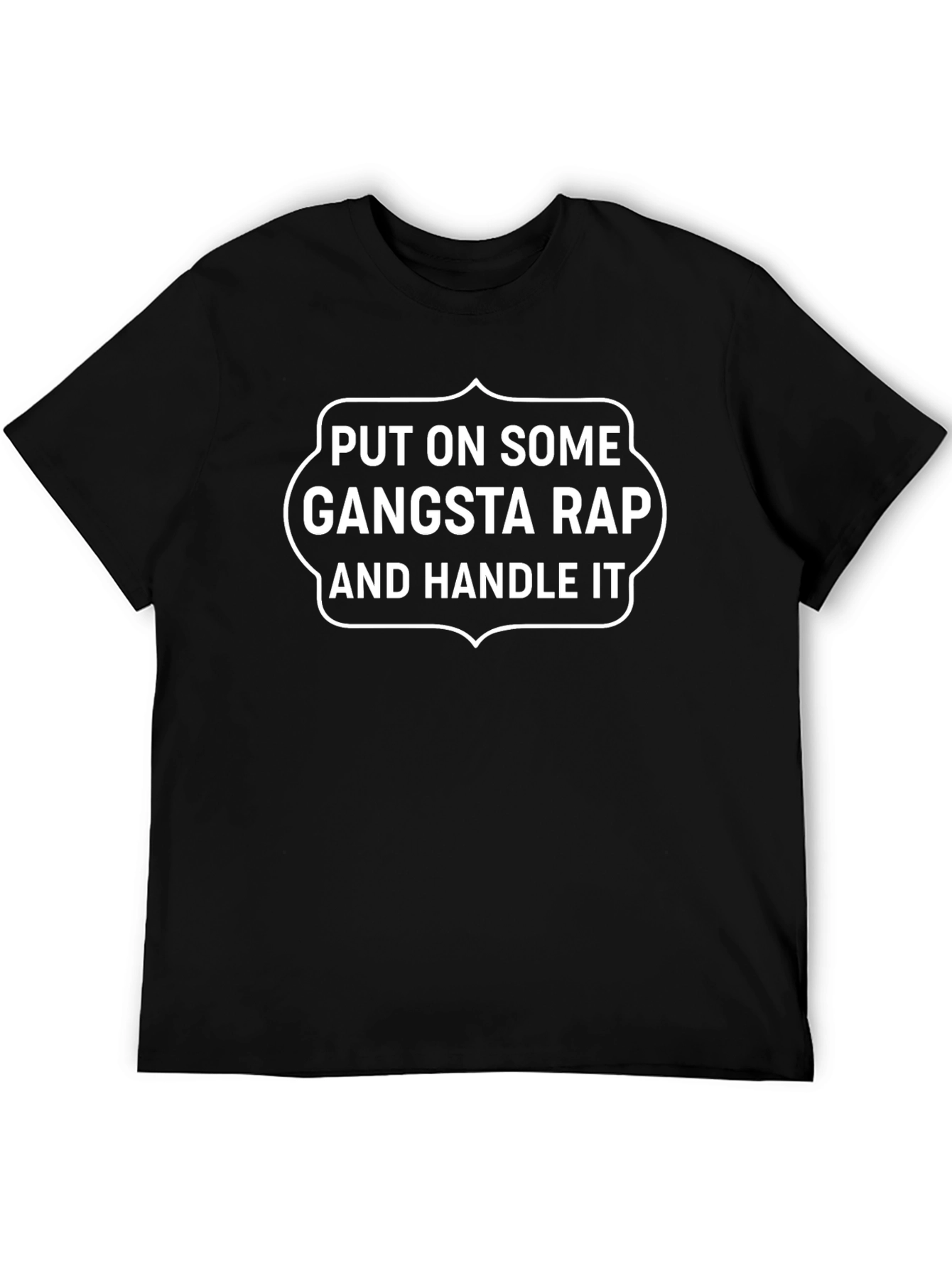 Gangsta Rap T-Shirt - Sarcastic Humor Tee
