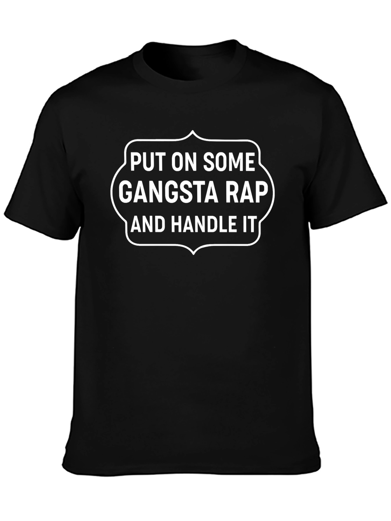 Gangsta Rap T-Shirt - Sarcastic Humor Tee