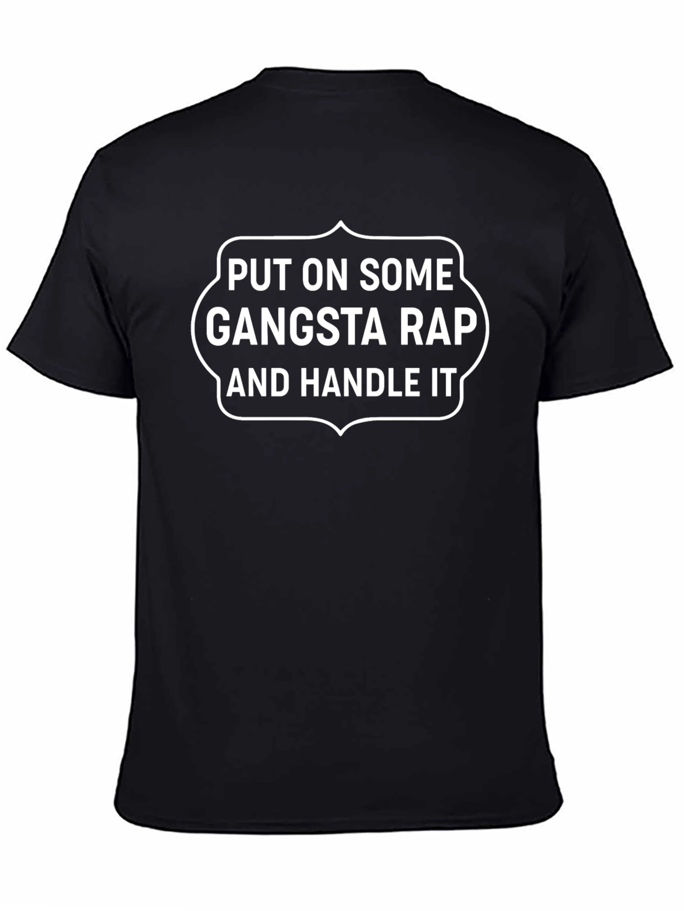 Gangsta Rap T-Shirt - Sarcastic Humor Tee