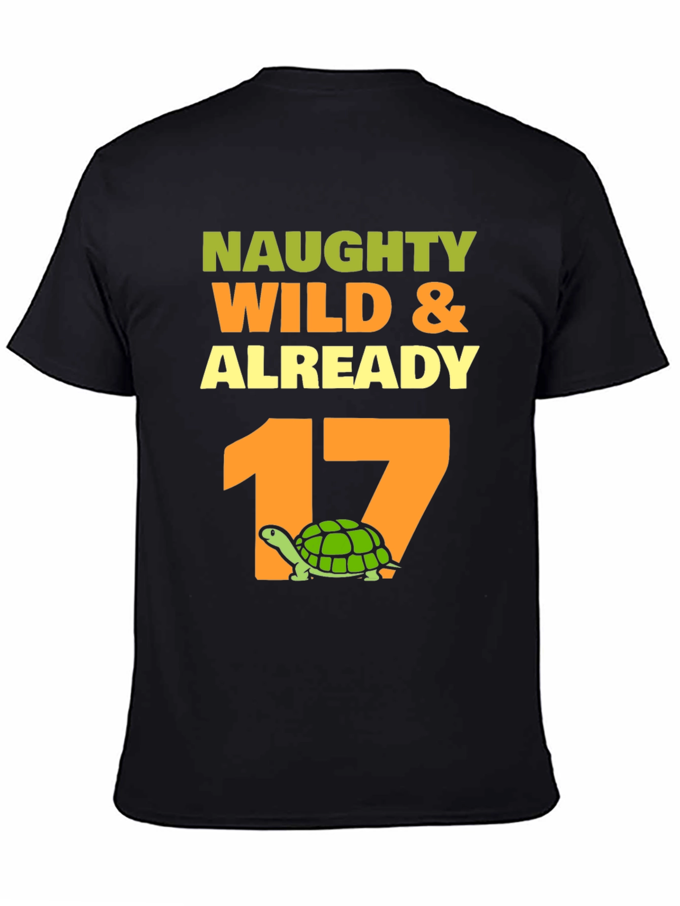 Naughty Wild & Already 17 T-Shirt