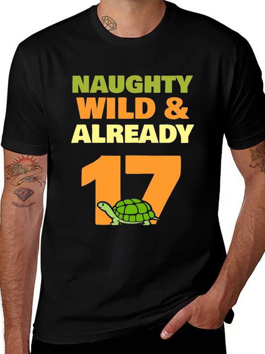 Naughty Wild & Already 17 T-Shirt