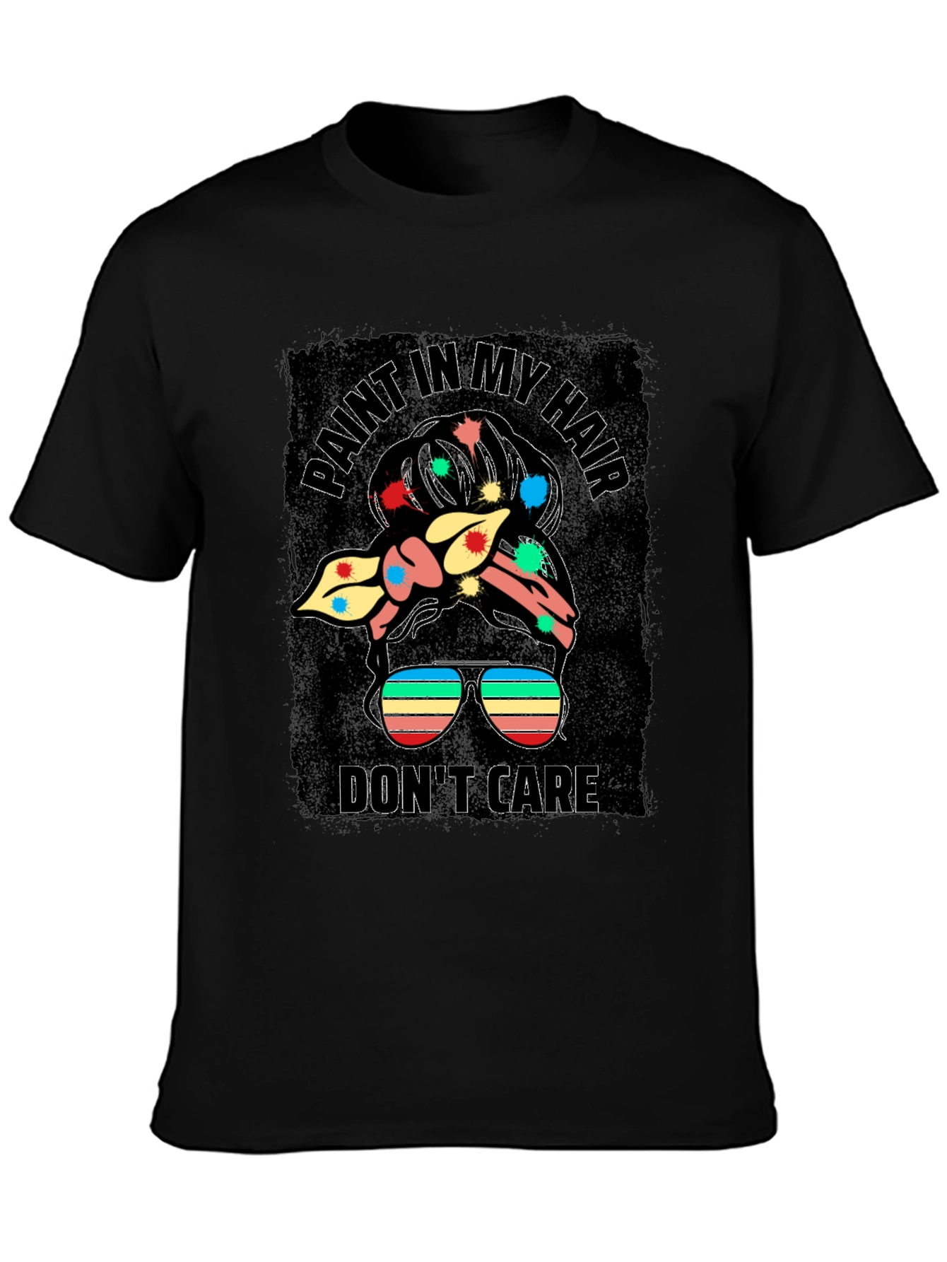 Paint In My Hair Dont Care Messy Bun T-Shirt