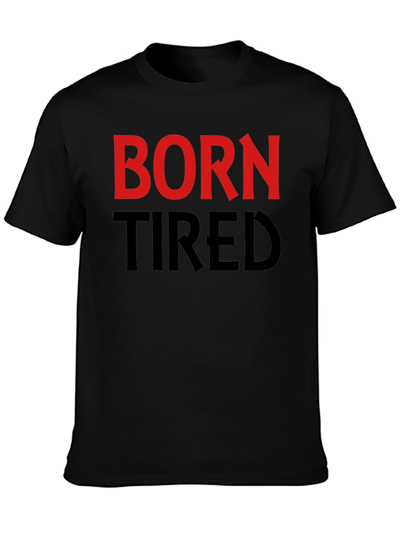 Born Tired Graphic T-Shirt - Black