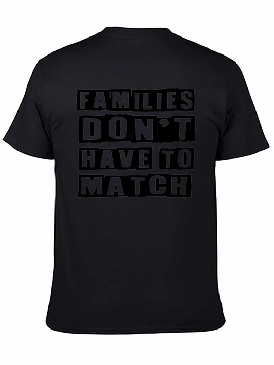 Families Dont Have To Match Black T-Shirt