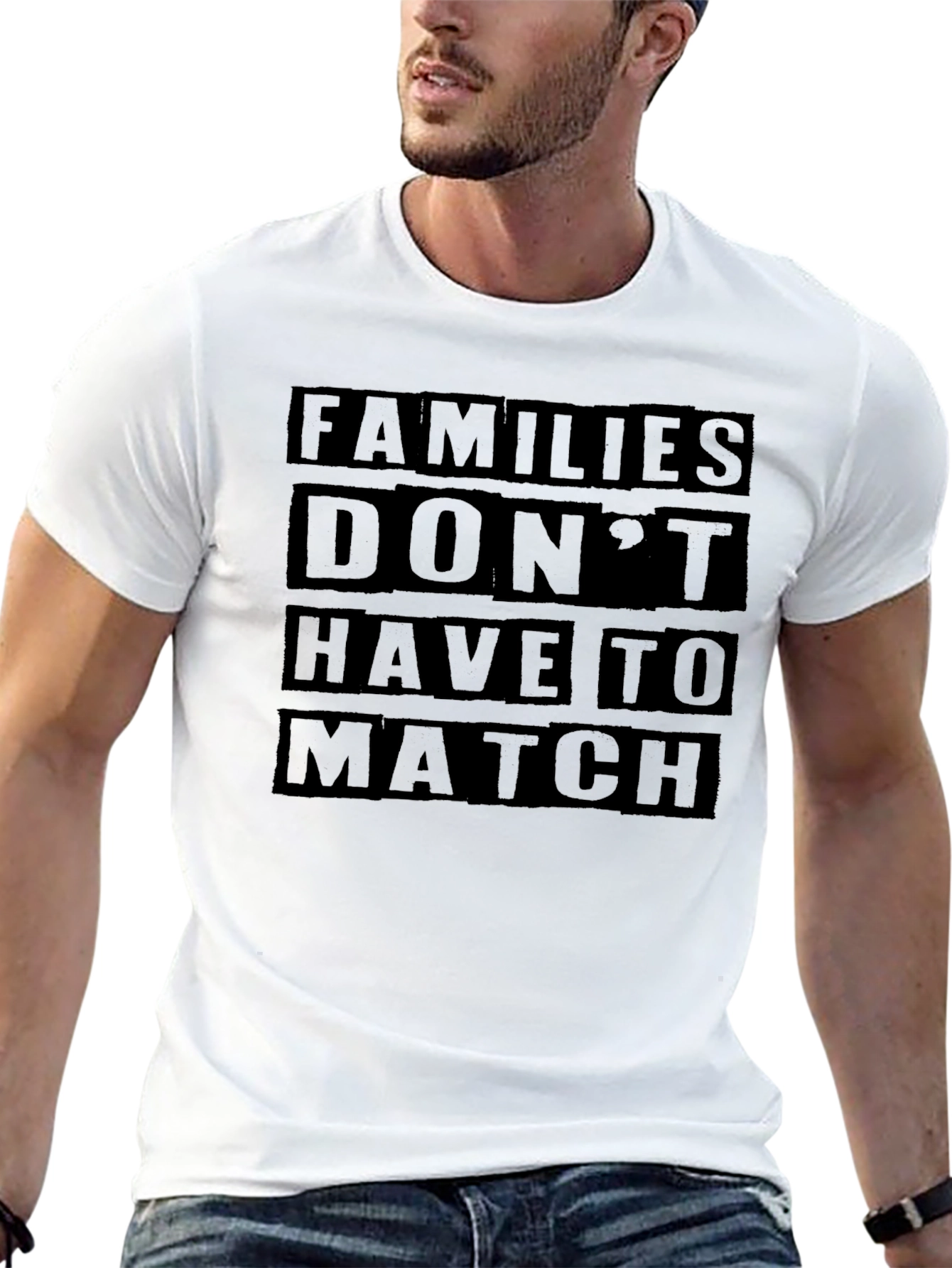 Families Dont Have To Match Black T-Shirt