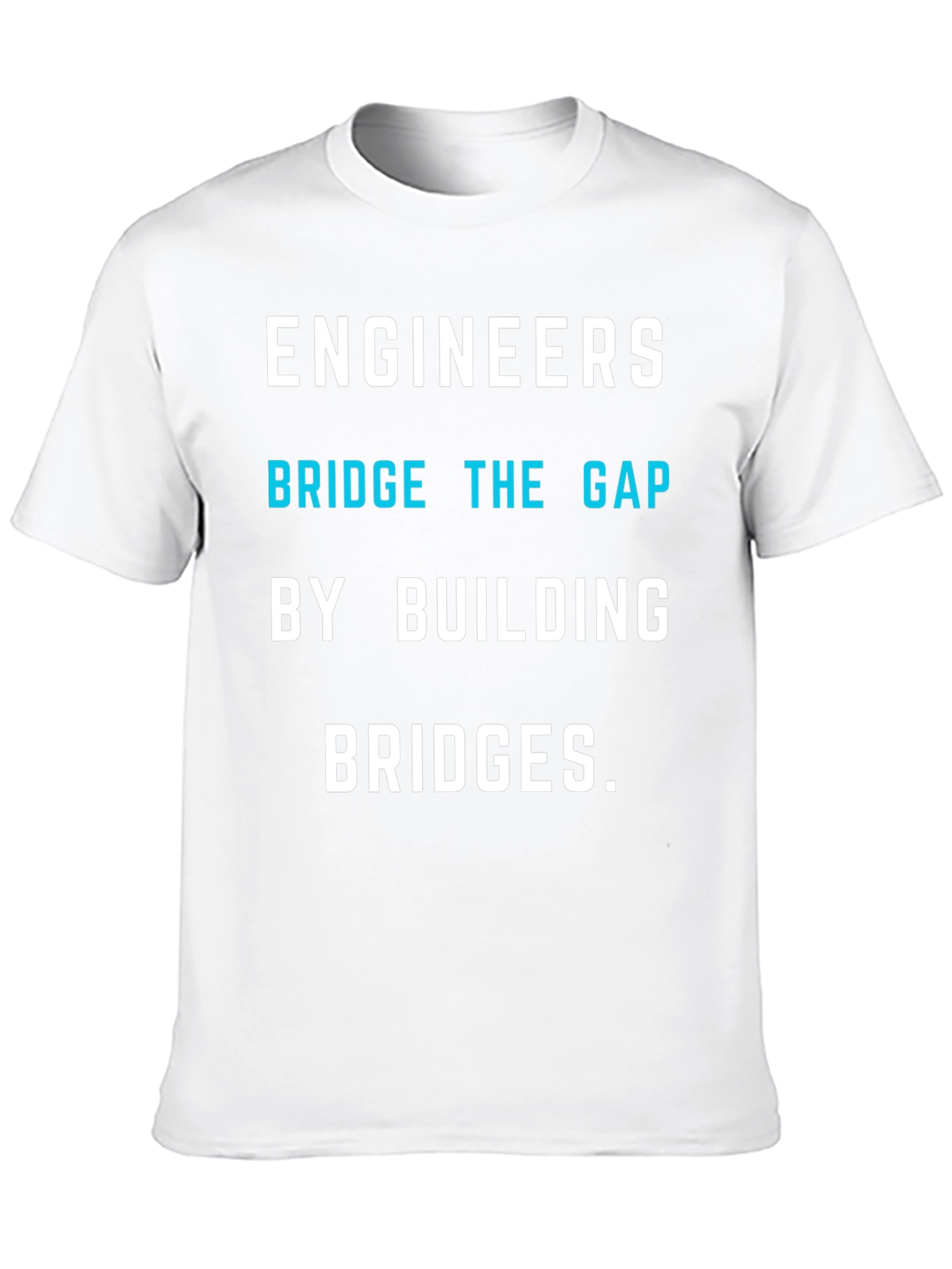 Engineers Bridge the Gap T-Shirt
