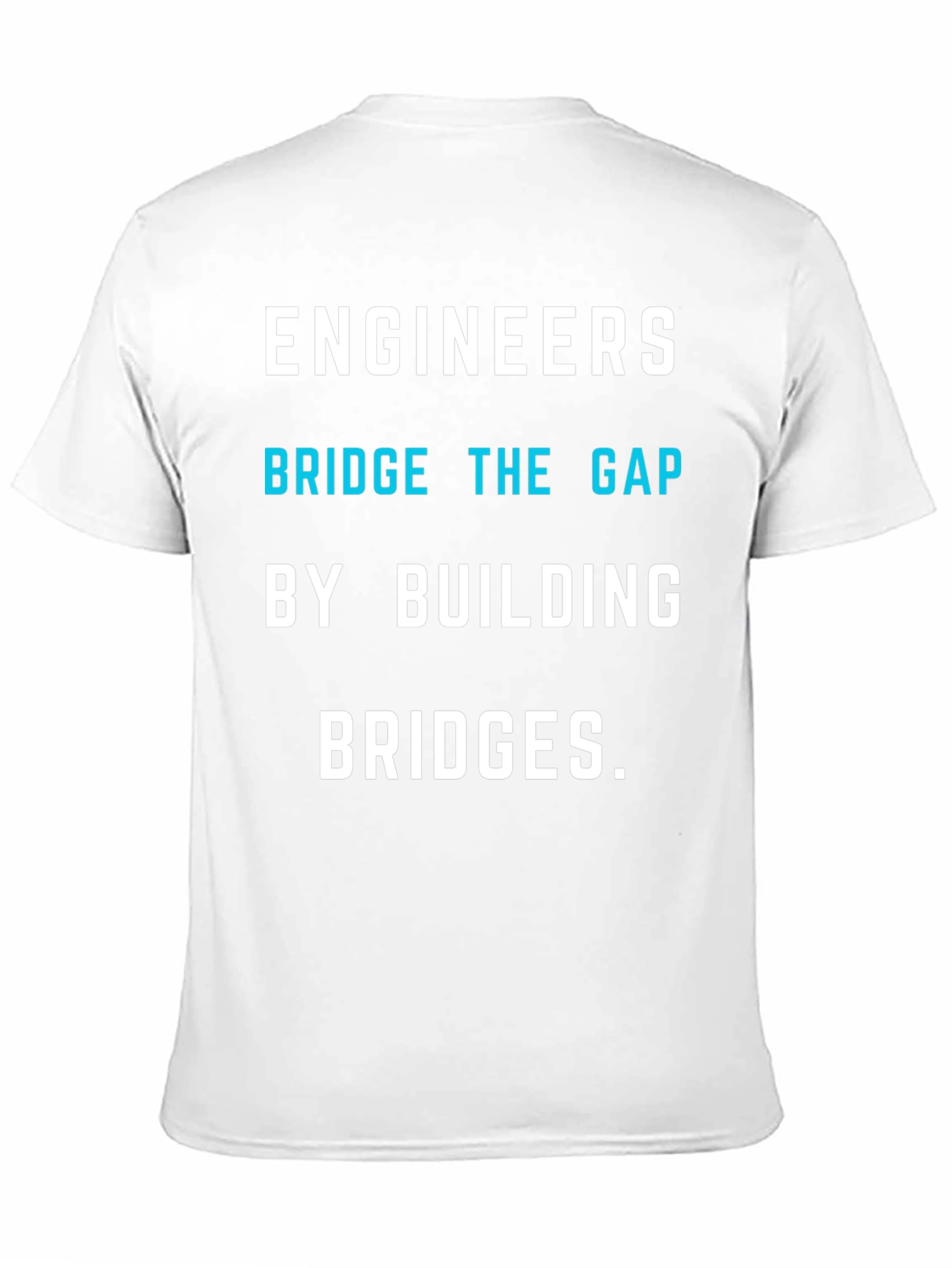 Engineers Bridge the Gap T-Shirt