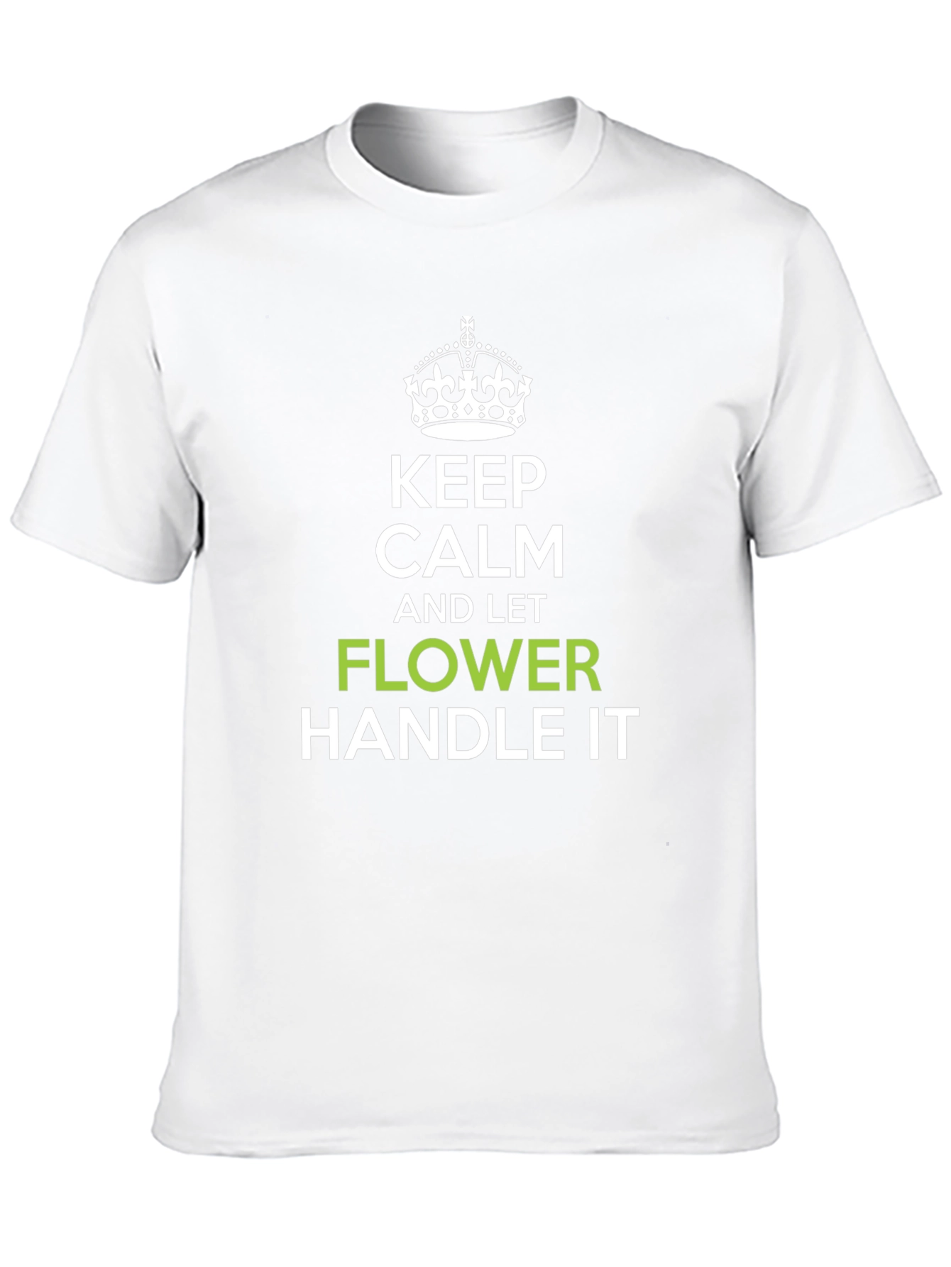 Keep Calm and Let Flower Handle It T-Shirt