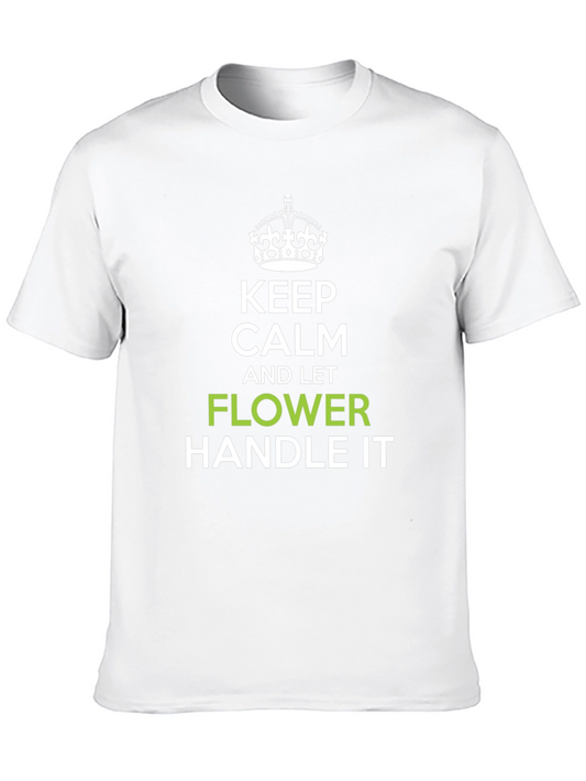 Keep Calm and Let Flower Handle It T-Shirt