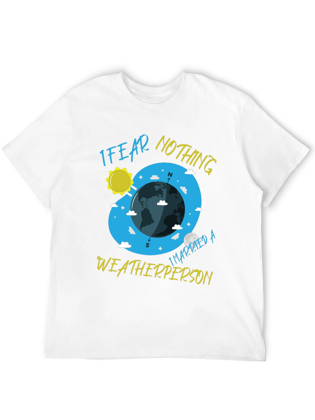 I Fear Nothing Weatherperson T-Shirt