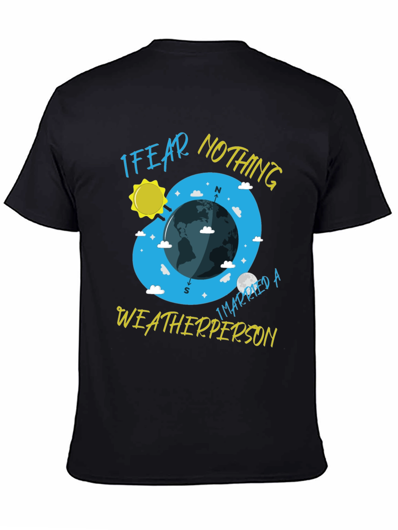 I Fear Nothing Weatherperson T-Shirt