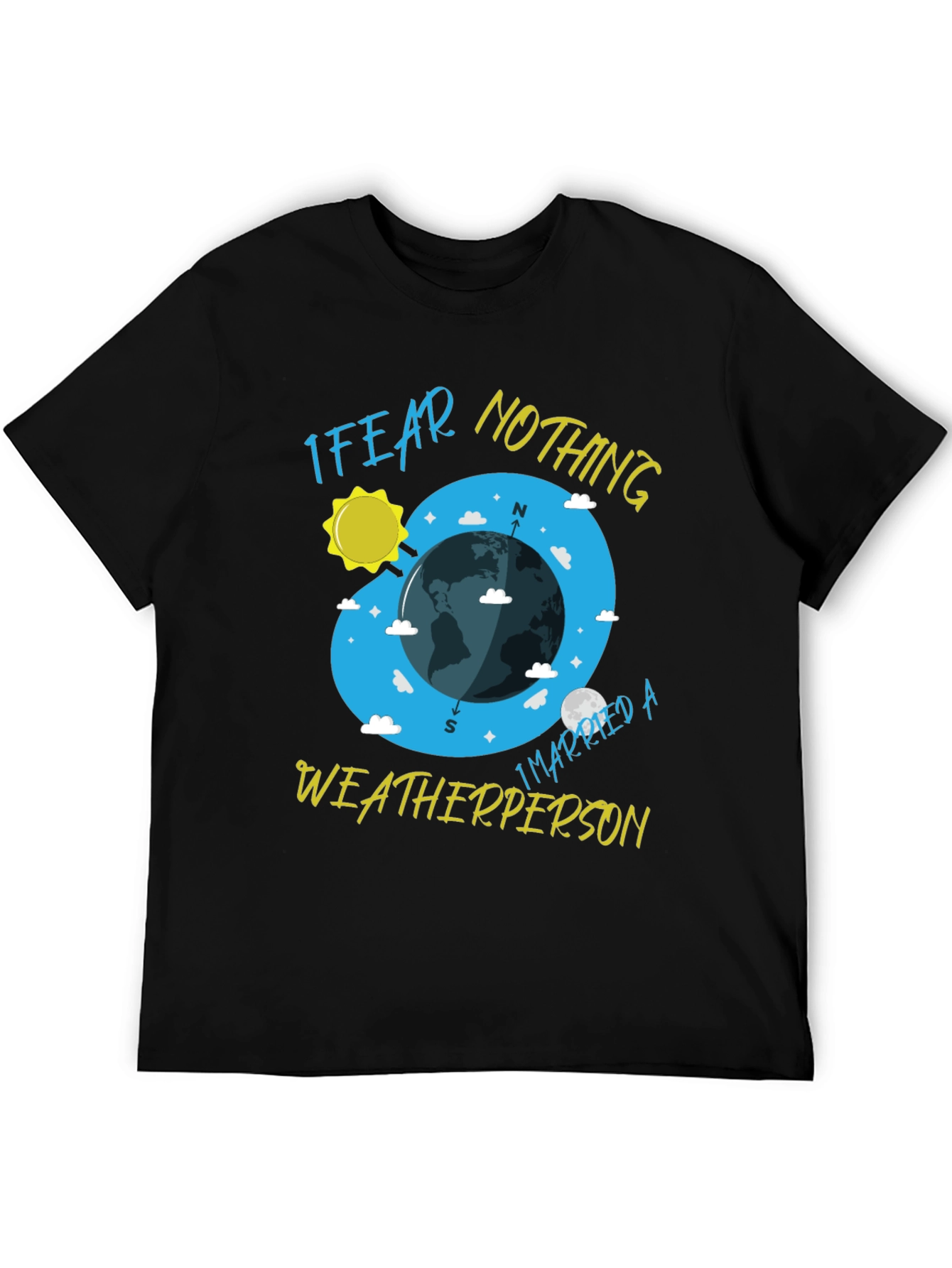 I Fear Nothing Weatherperson T-Shirt