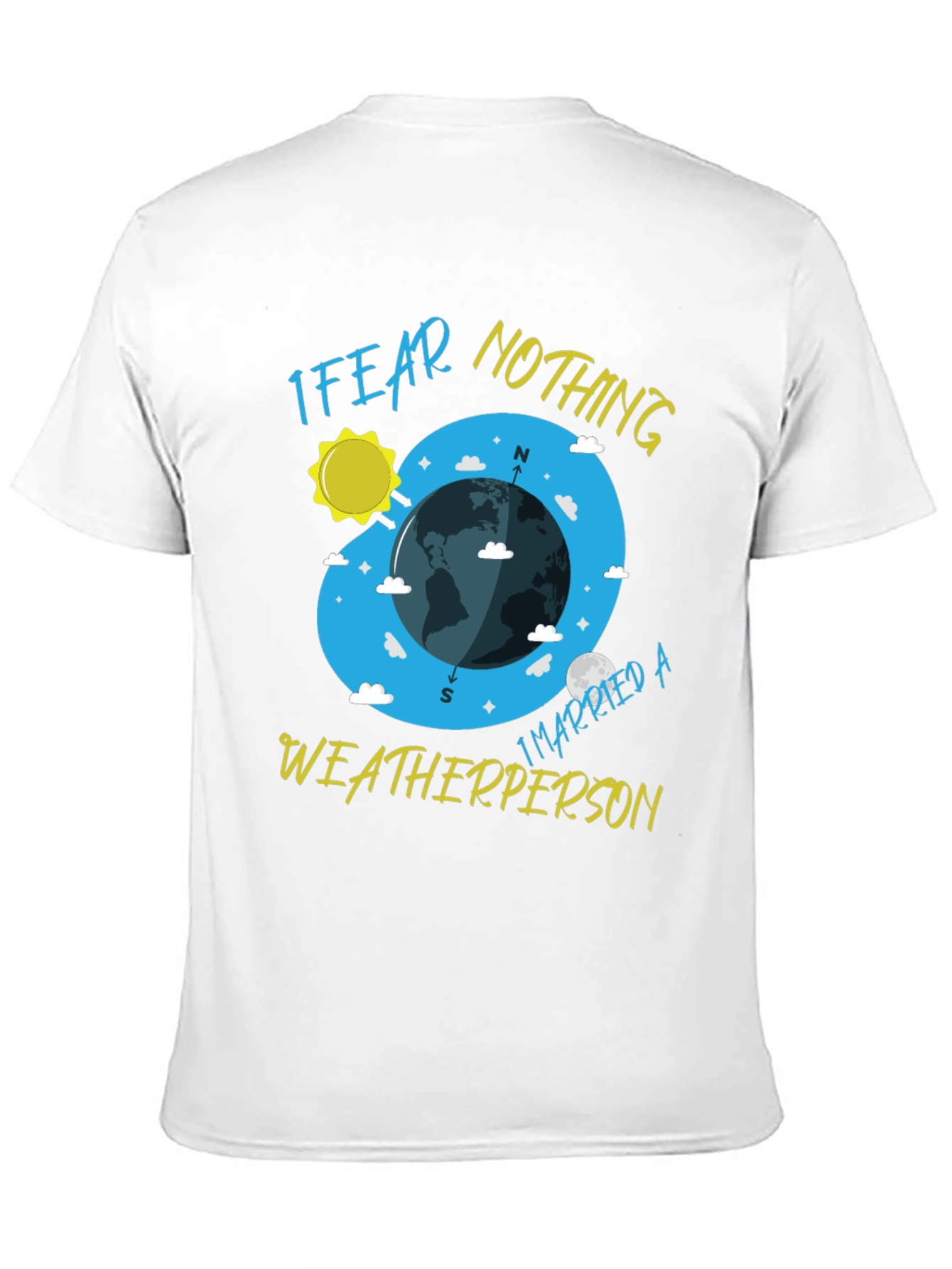 I Fear Nothing Weatherperson T-Shirt