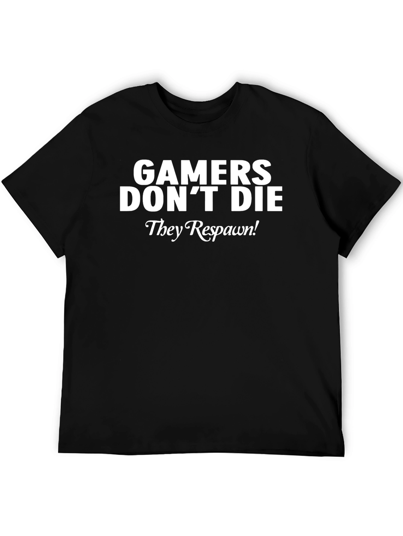 Gamers Dont Die T-Shirt
