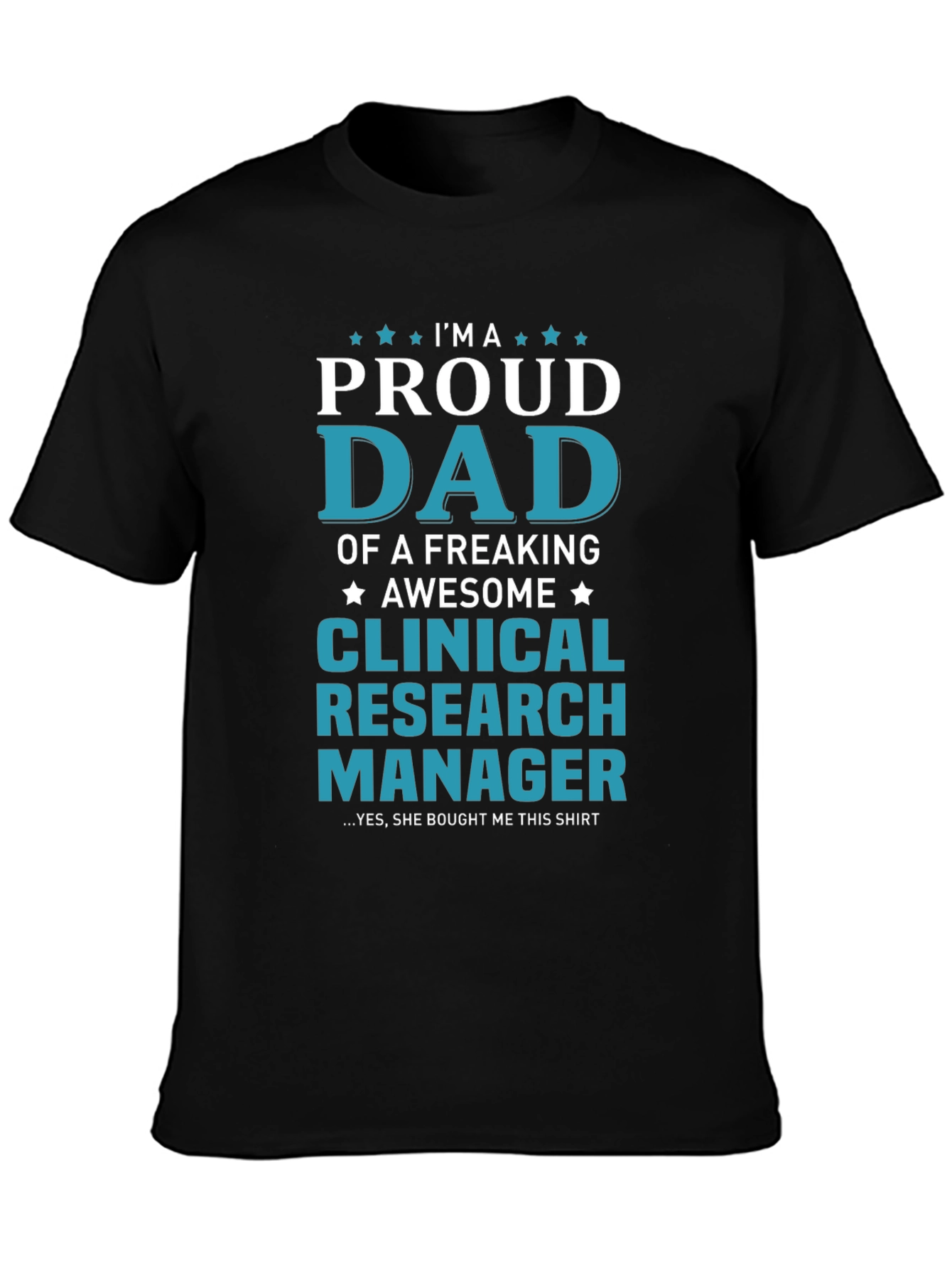 Proud Dad Clinical Research Manager T-Shirt