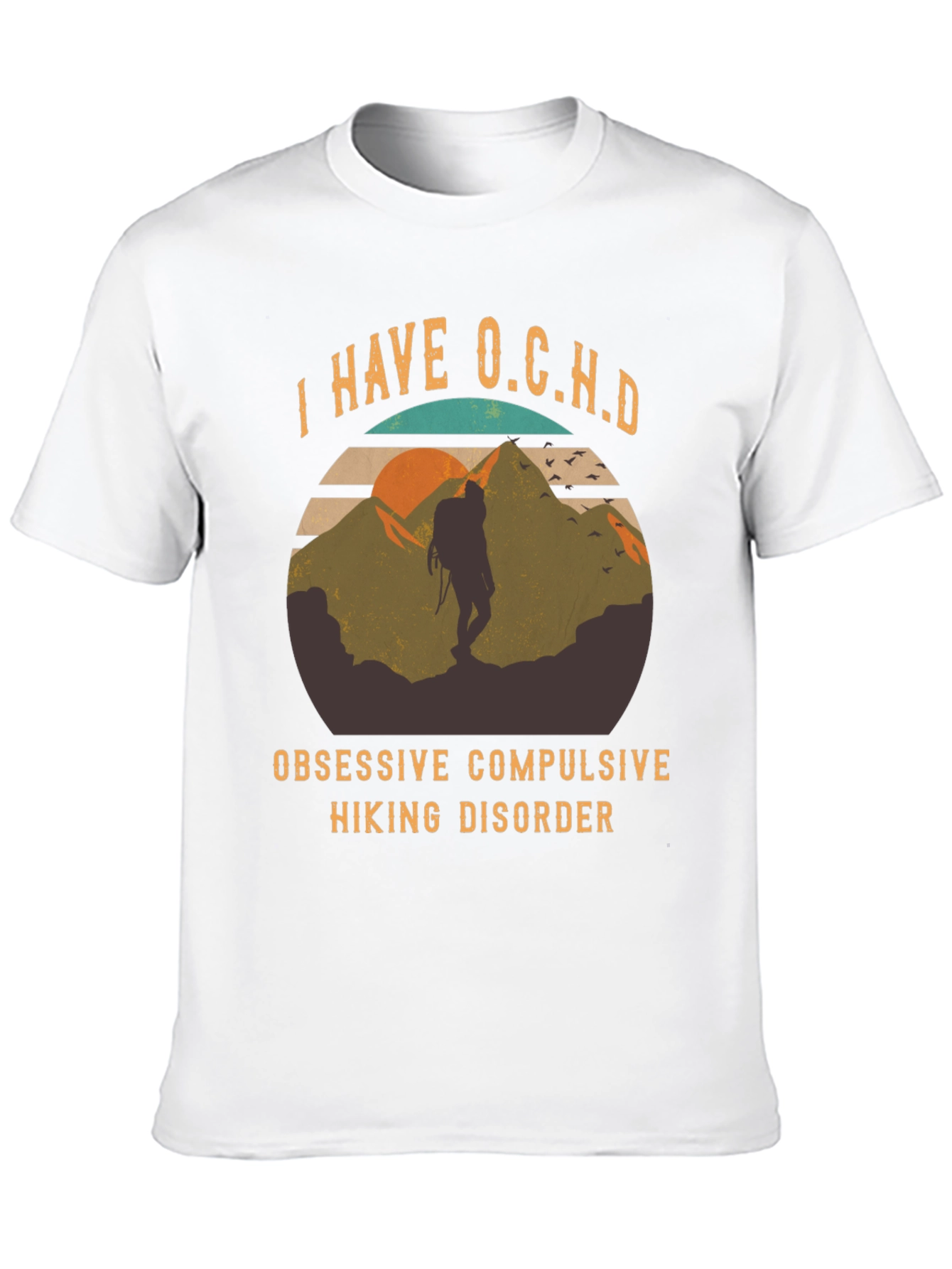 Obsessive Compulsive Hiking Disorder T-Shirt