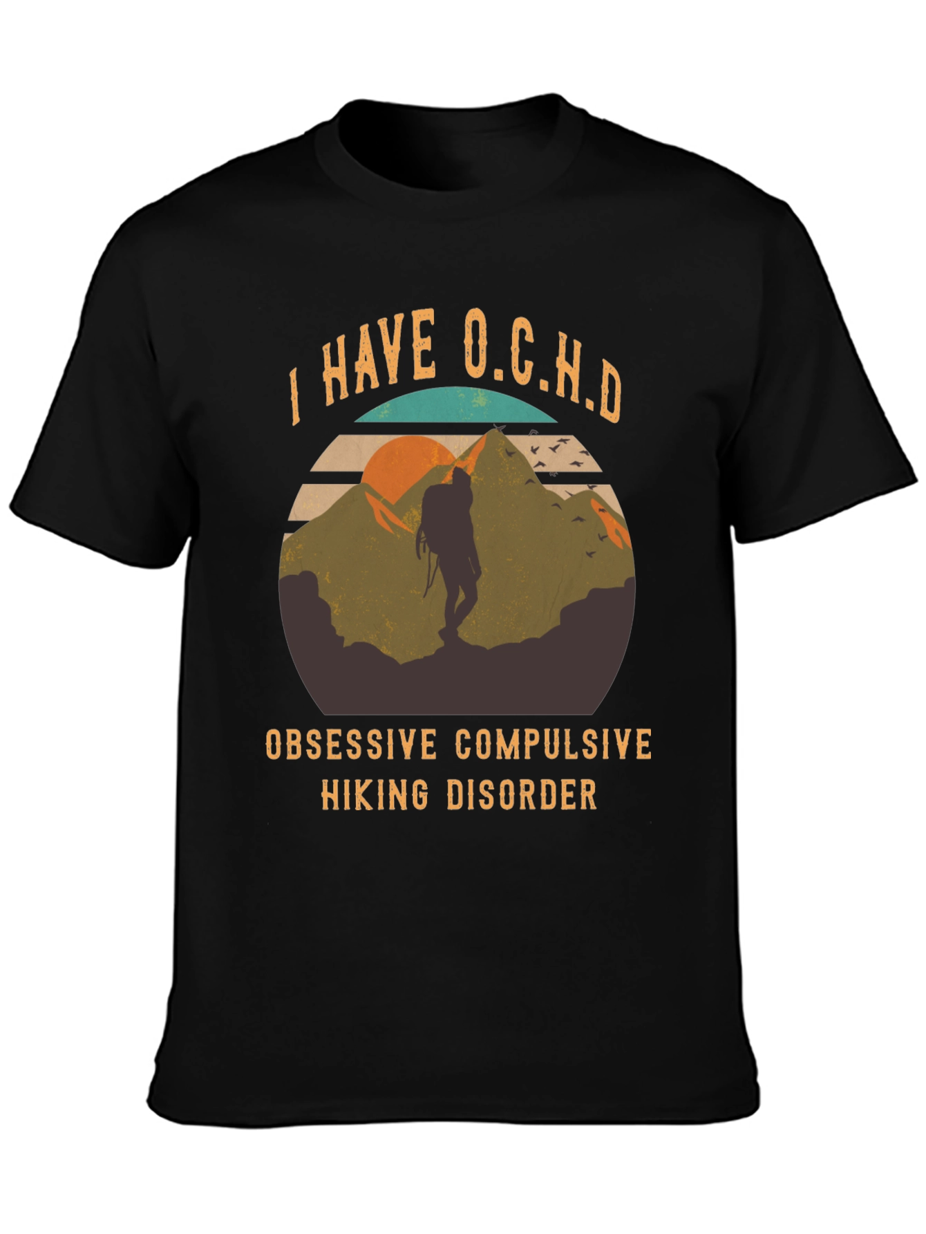 Obsessive Compulsive Hiking Disorder T-Shirt