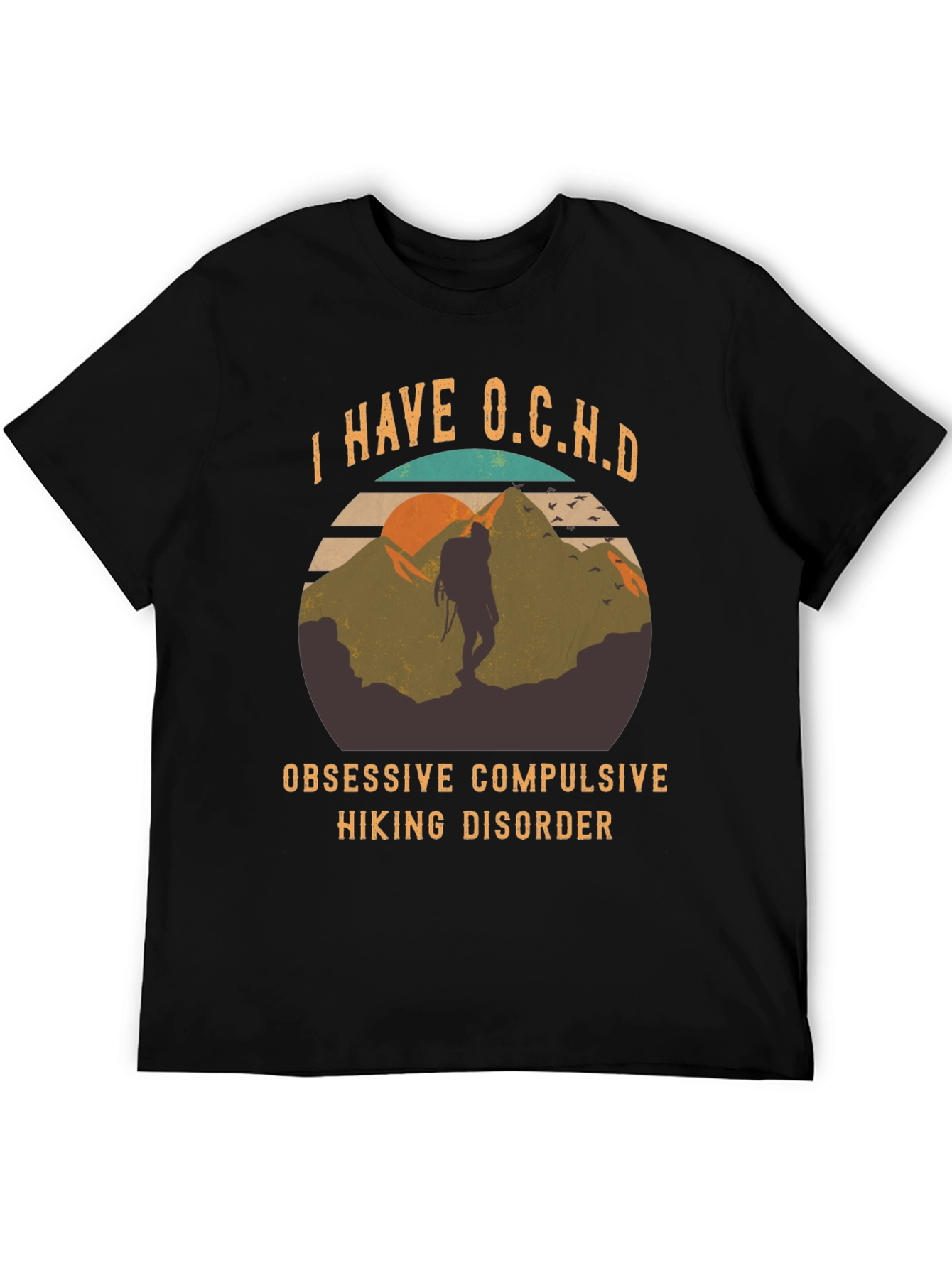 Obsessive Compulsive Hiking Disorder T-Shirt