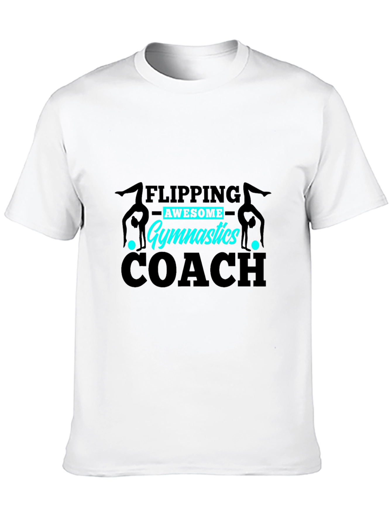 Gymnastics Coach T-Shirt - Flipping Awesome!