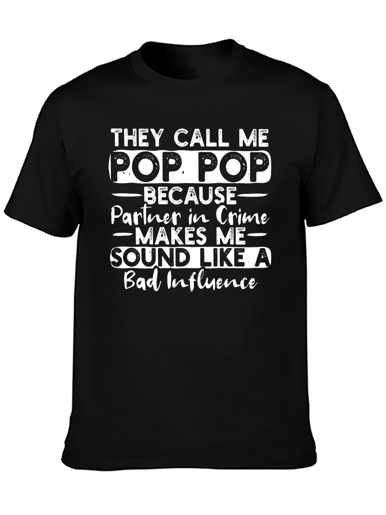 Pop Pop T-Shirt - Bad Influence Tee